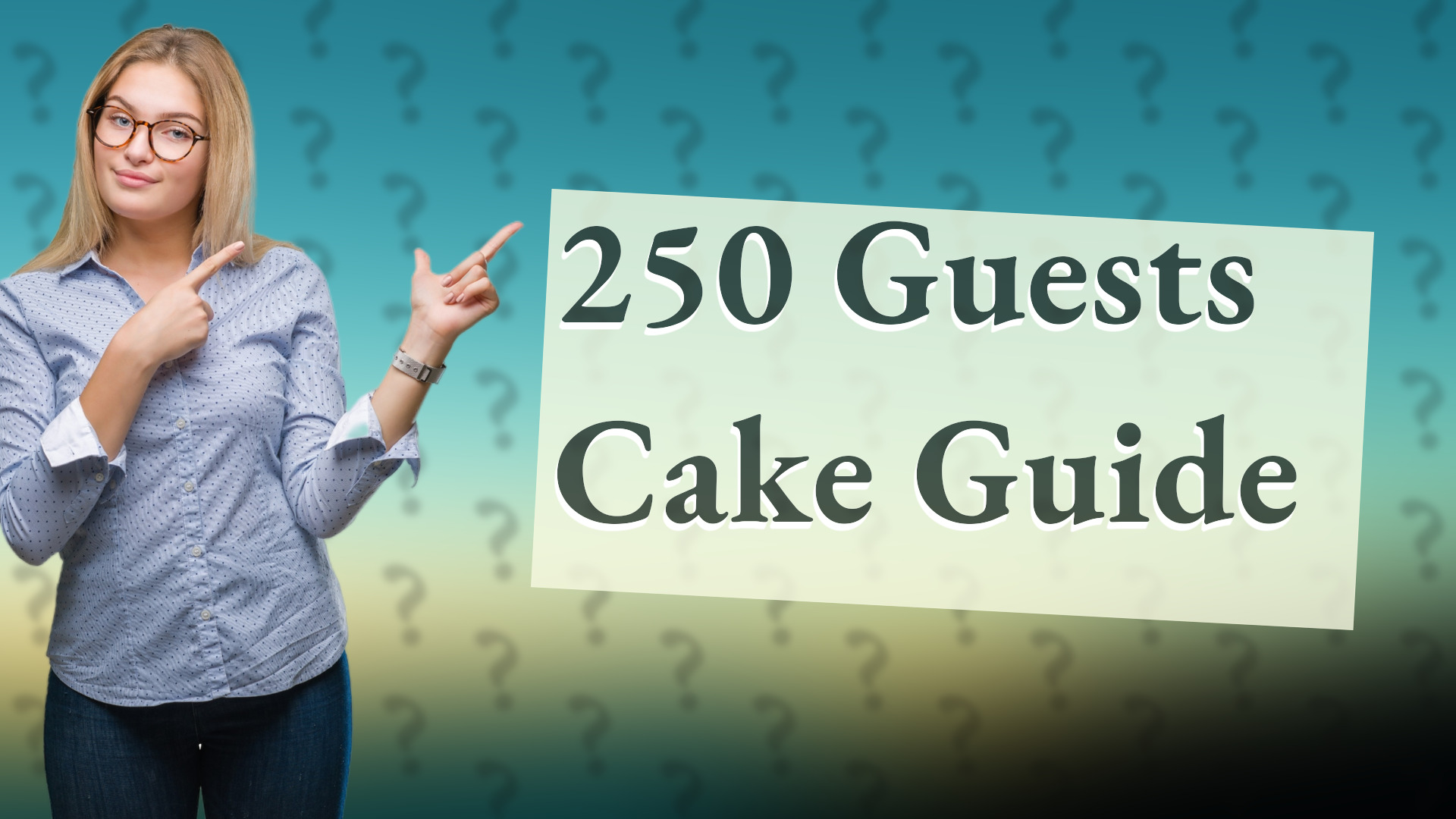 250 Guests Cake Guide