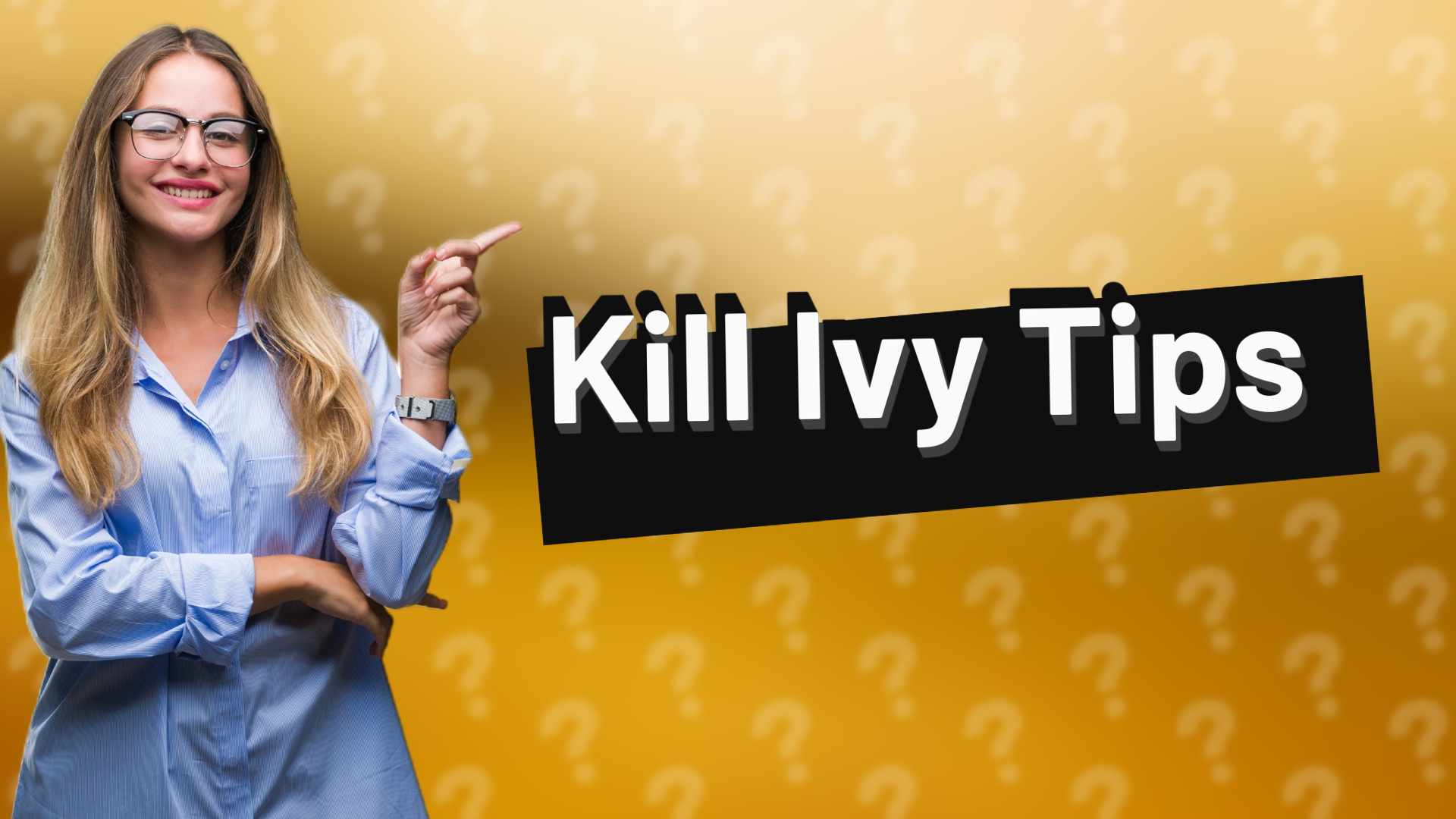 Kill Ivy Tips
