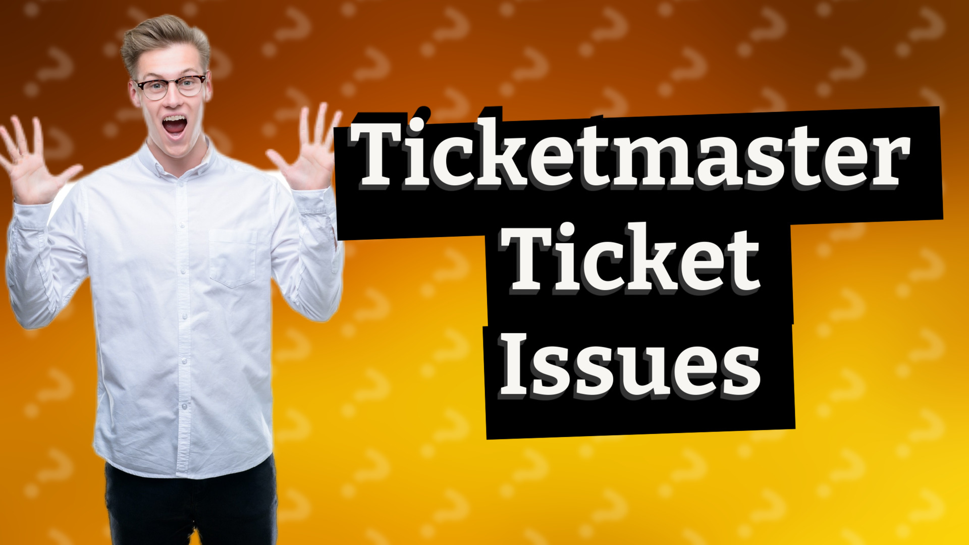 Ticketmaster Ticket Issues