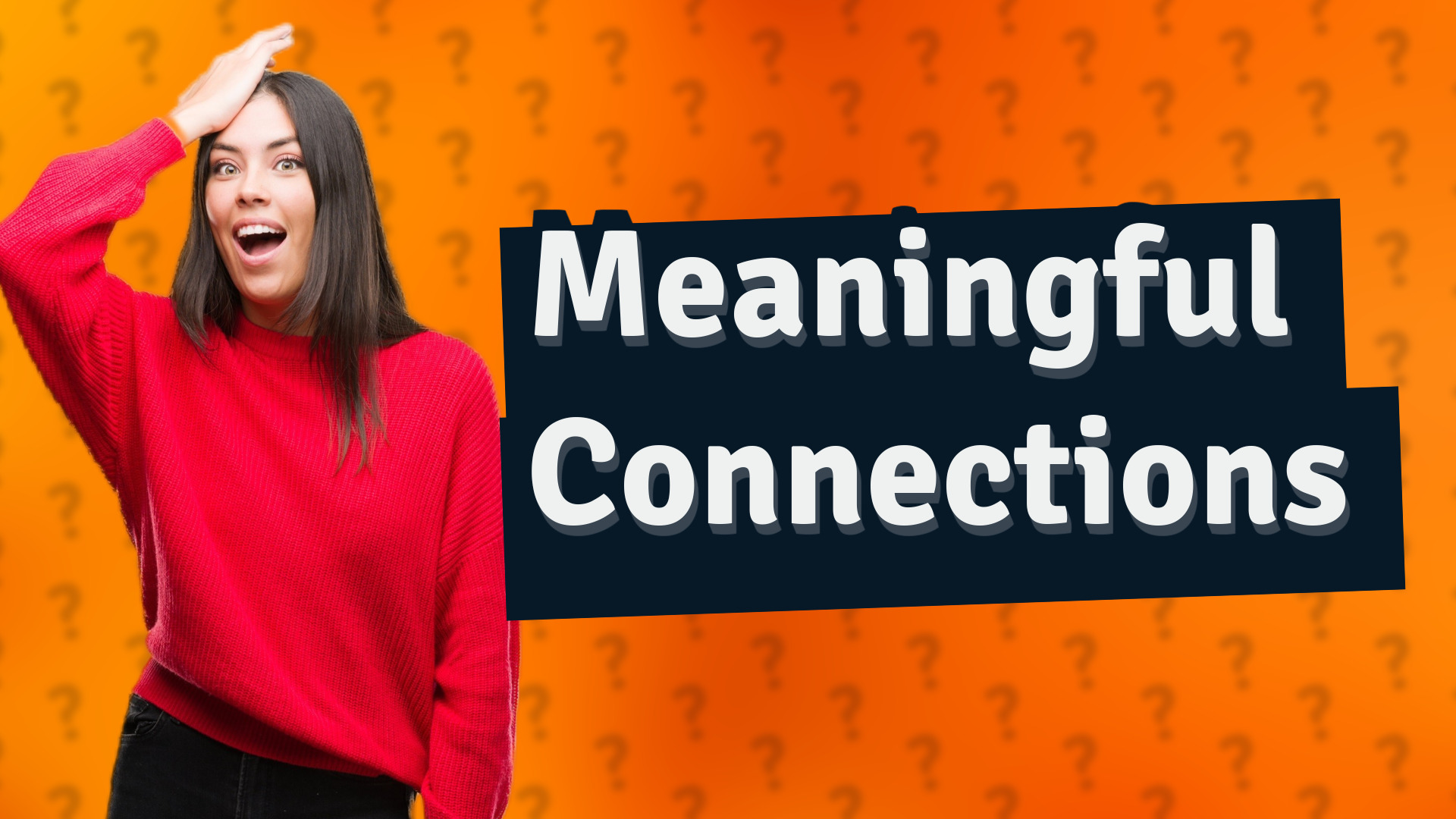 Meaningful Connections