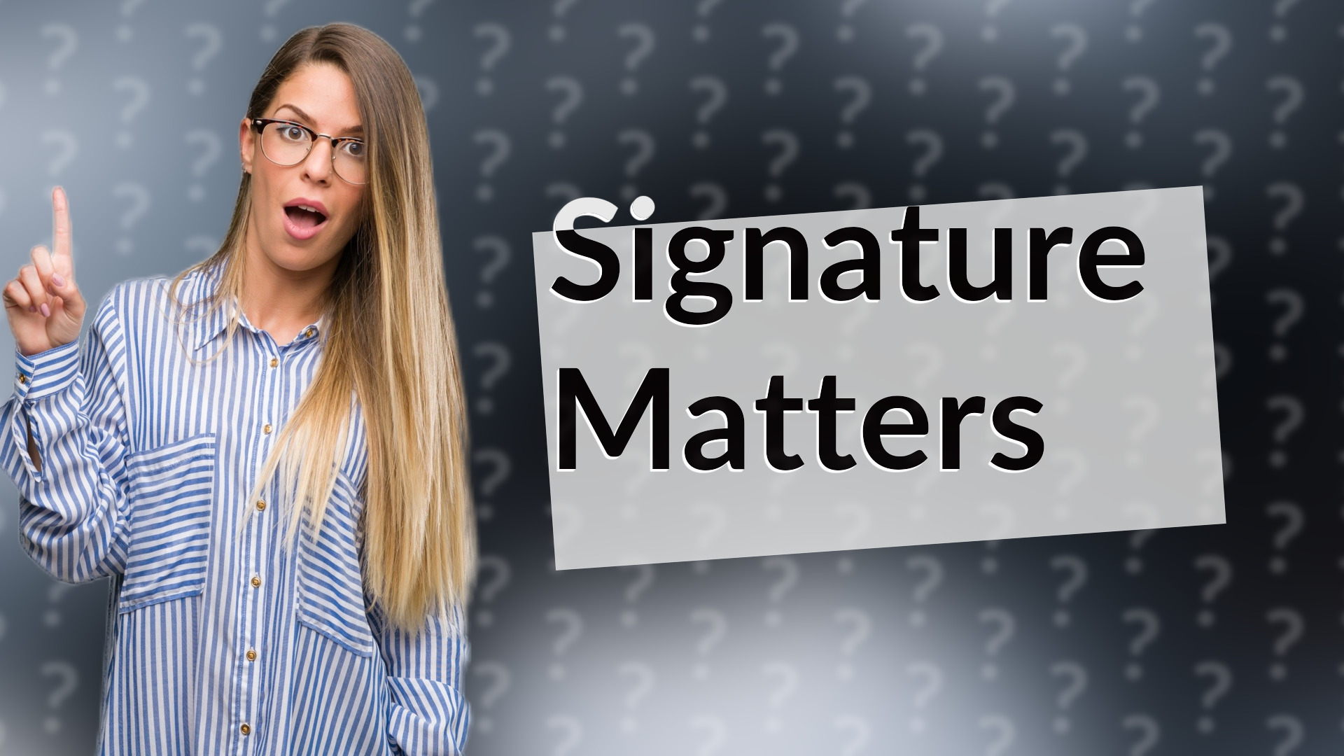 Signature Matters
