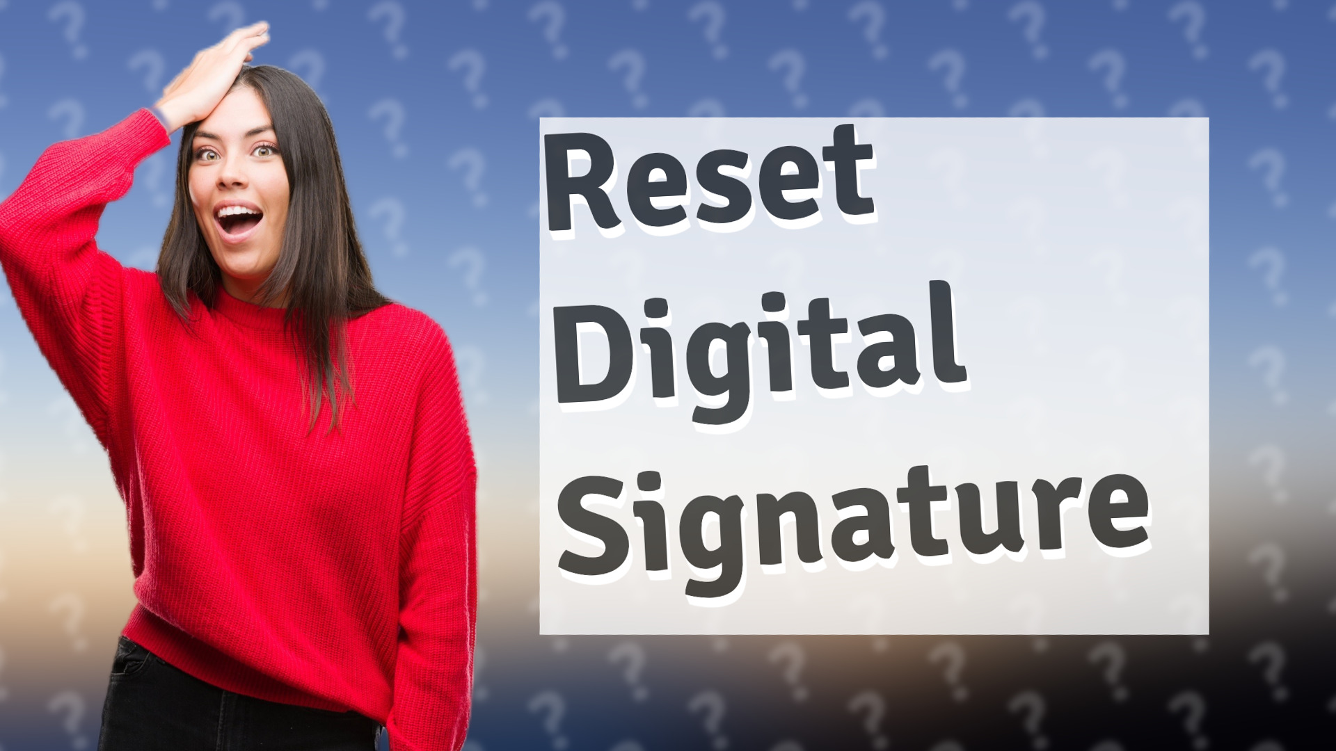 Reset Digital Signature