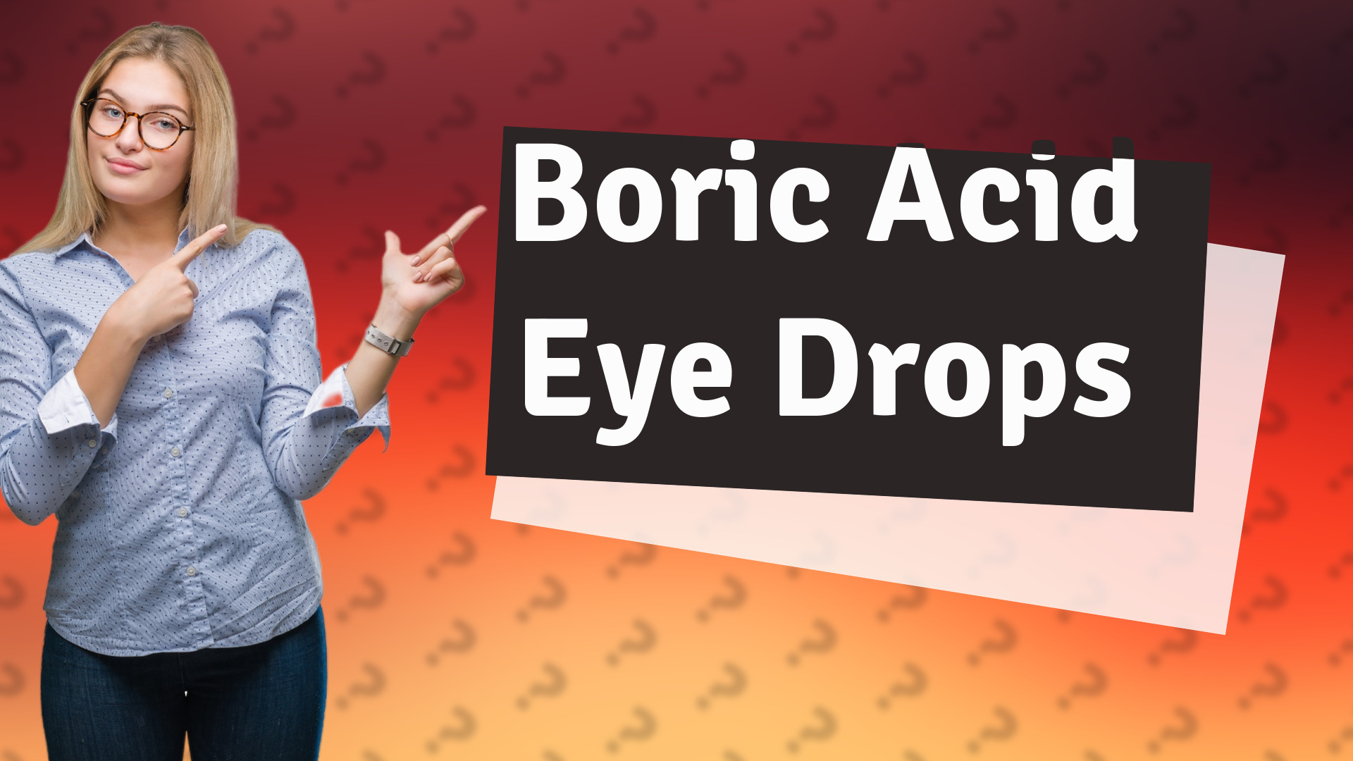 Boric Acid Eye Drops