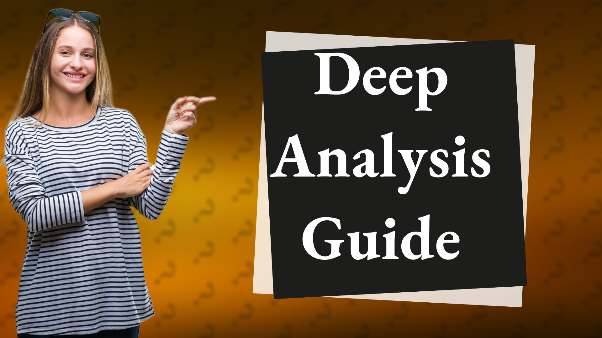 Deep Analysis Guide