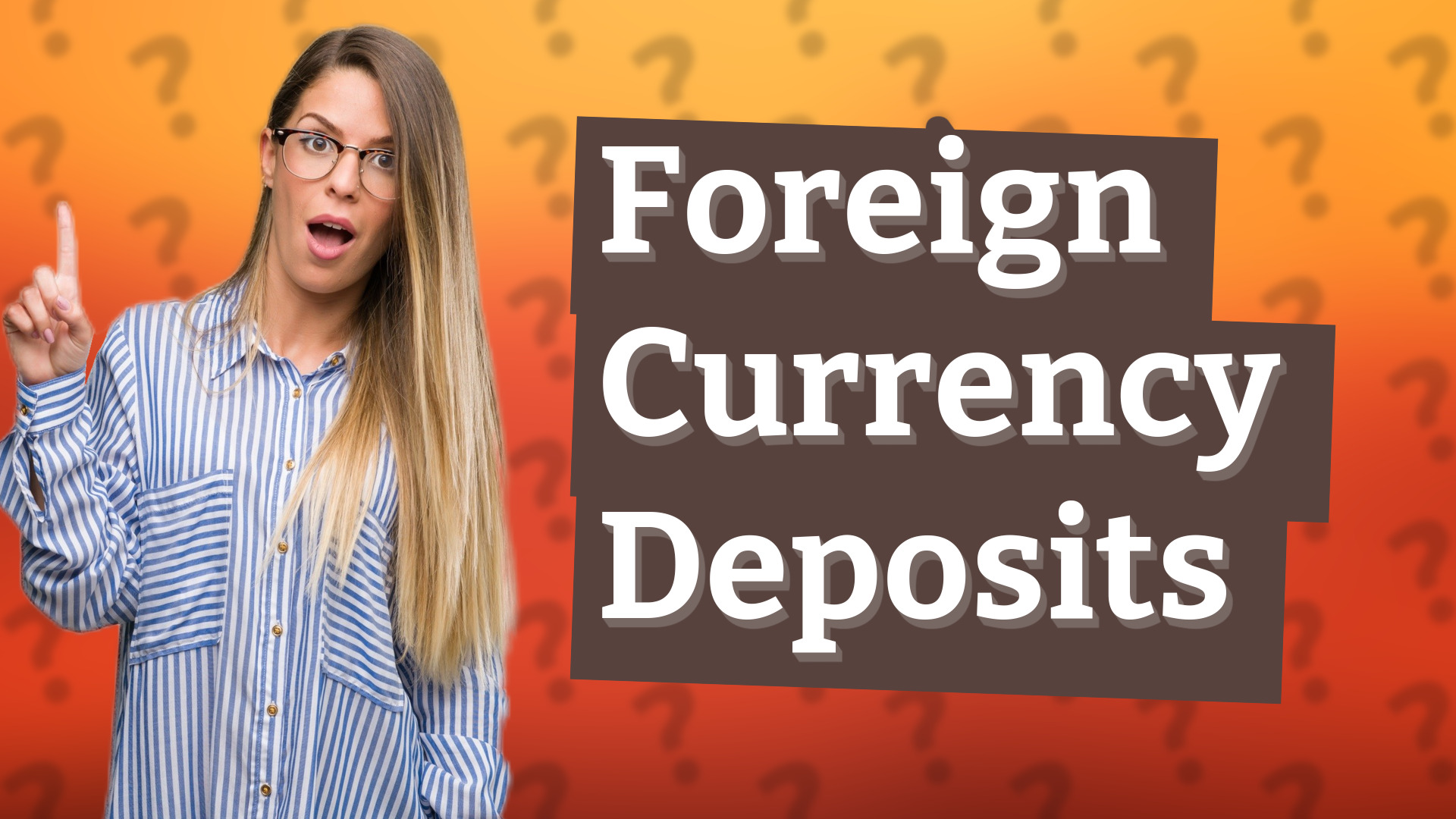 Foreign Currency Deposits