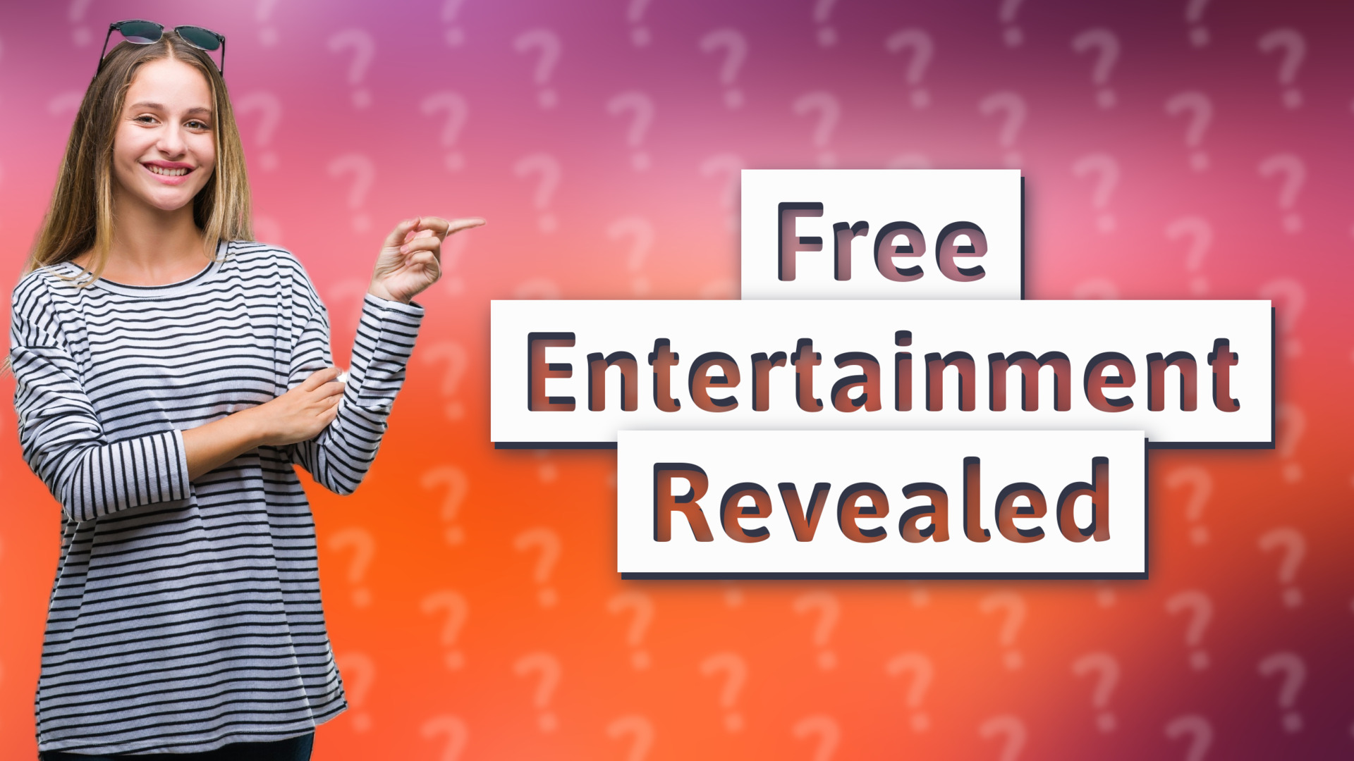 Free Entertainment Revealed