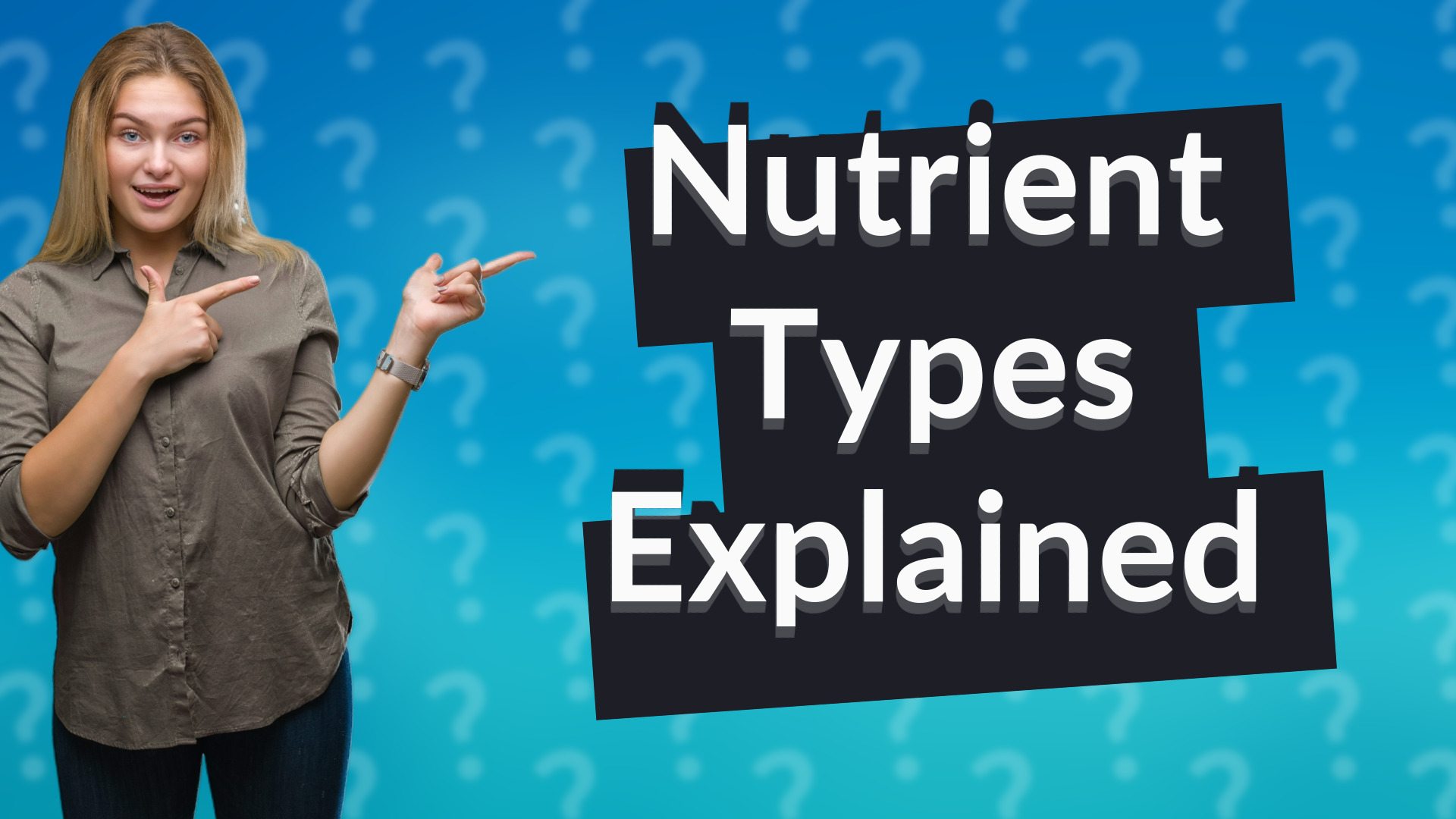 Nutrient Types Explained