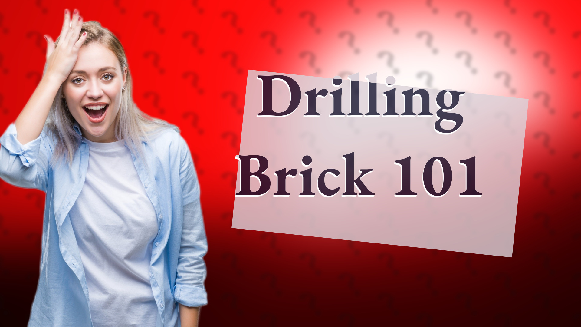 Drilling Brick 101
