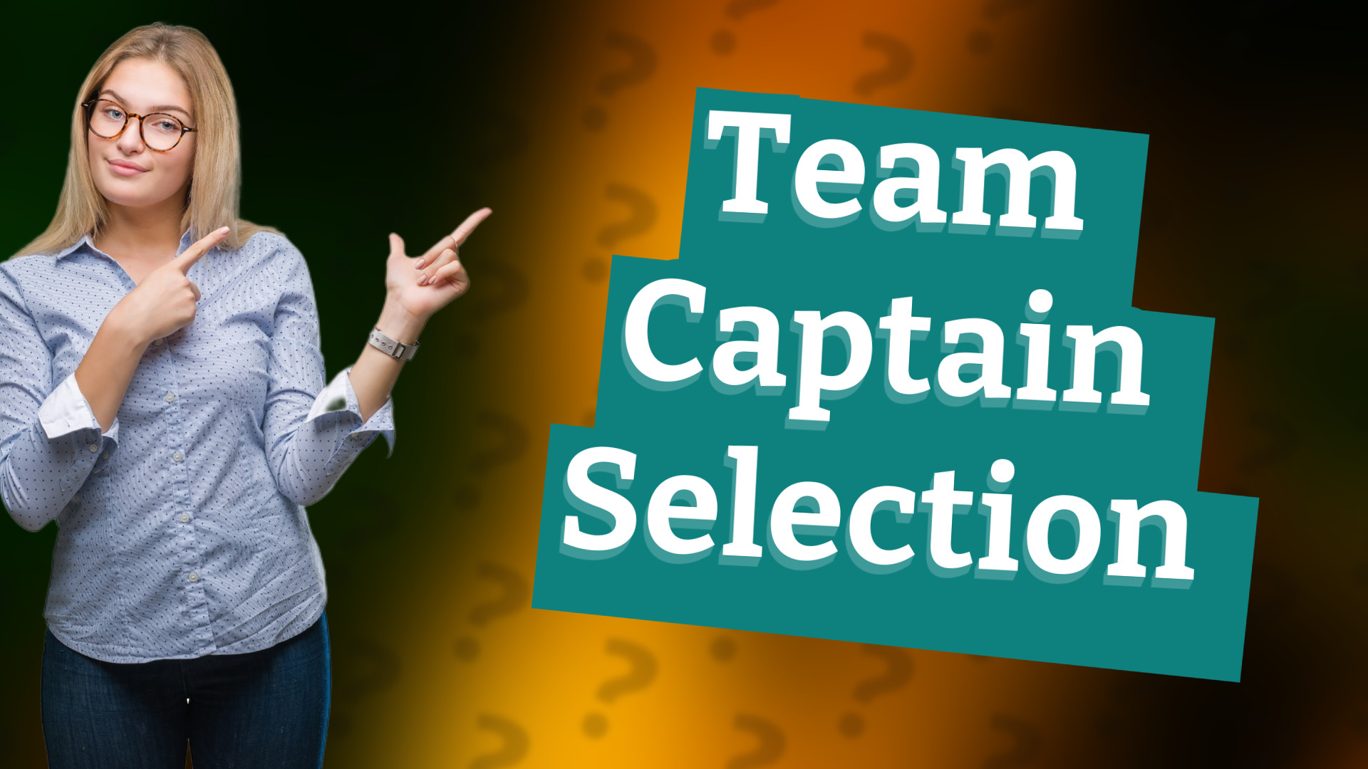 Team Captain Selection