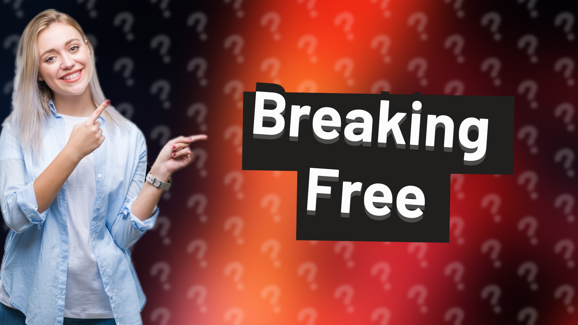 Breaking Free