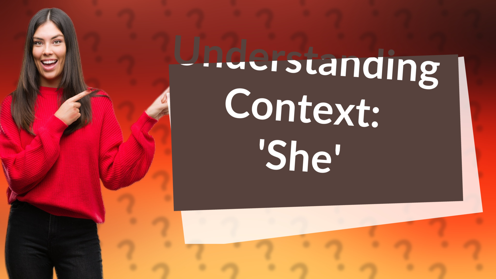 Understanding Context: 'She'