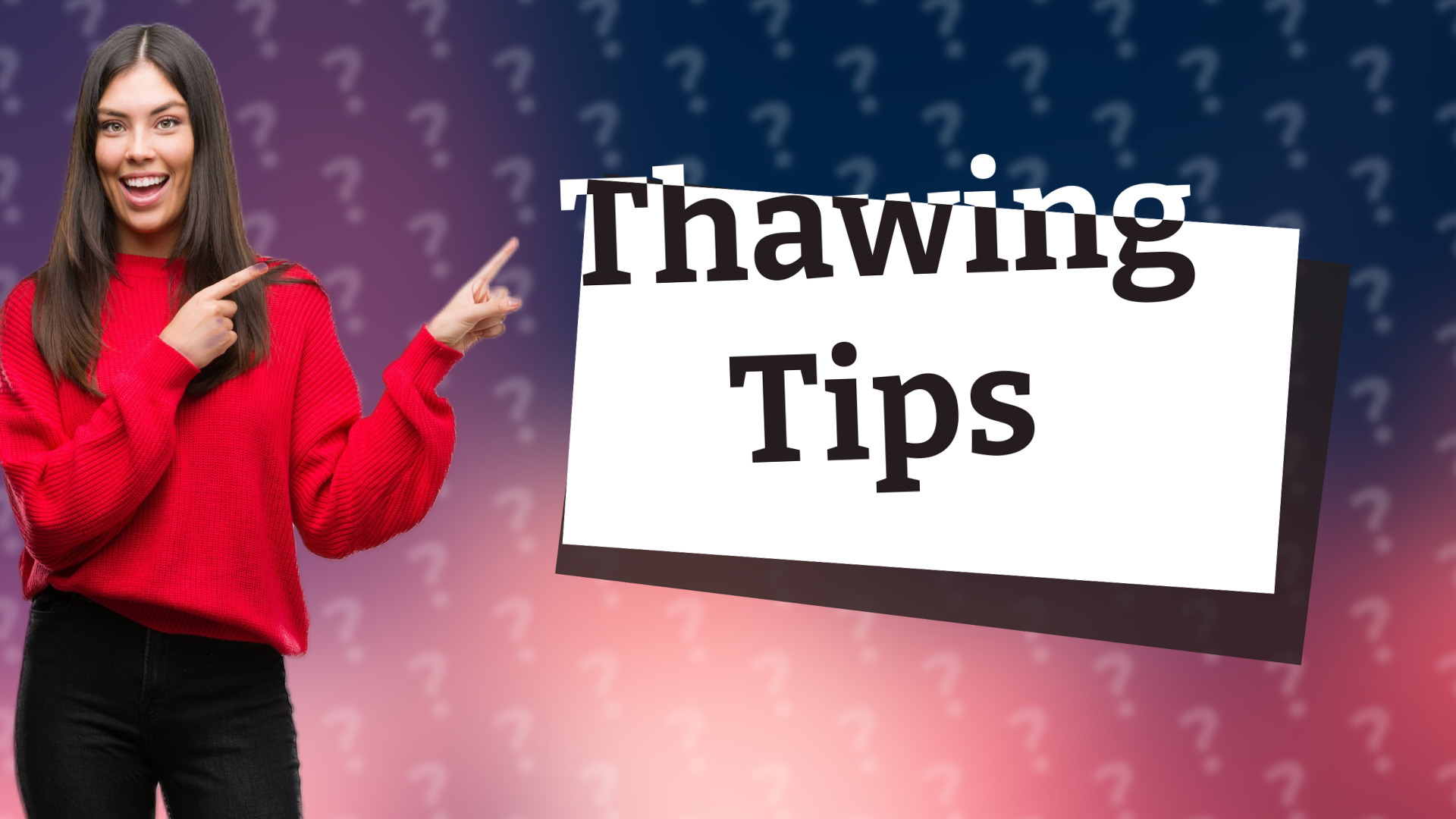 Thawing Tips