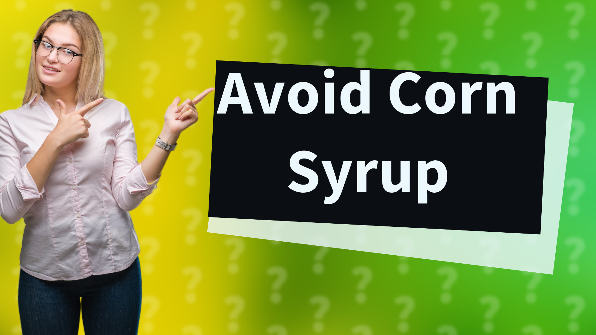Avoid Corn Syrup
