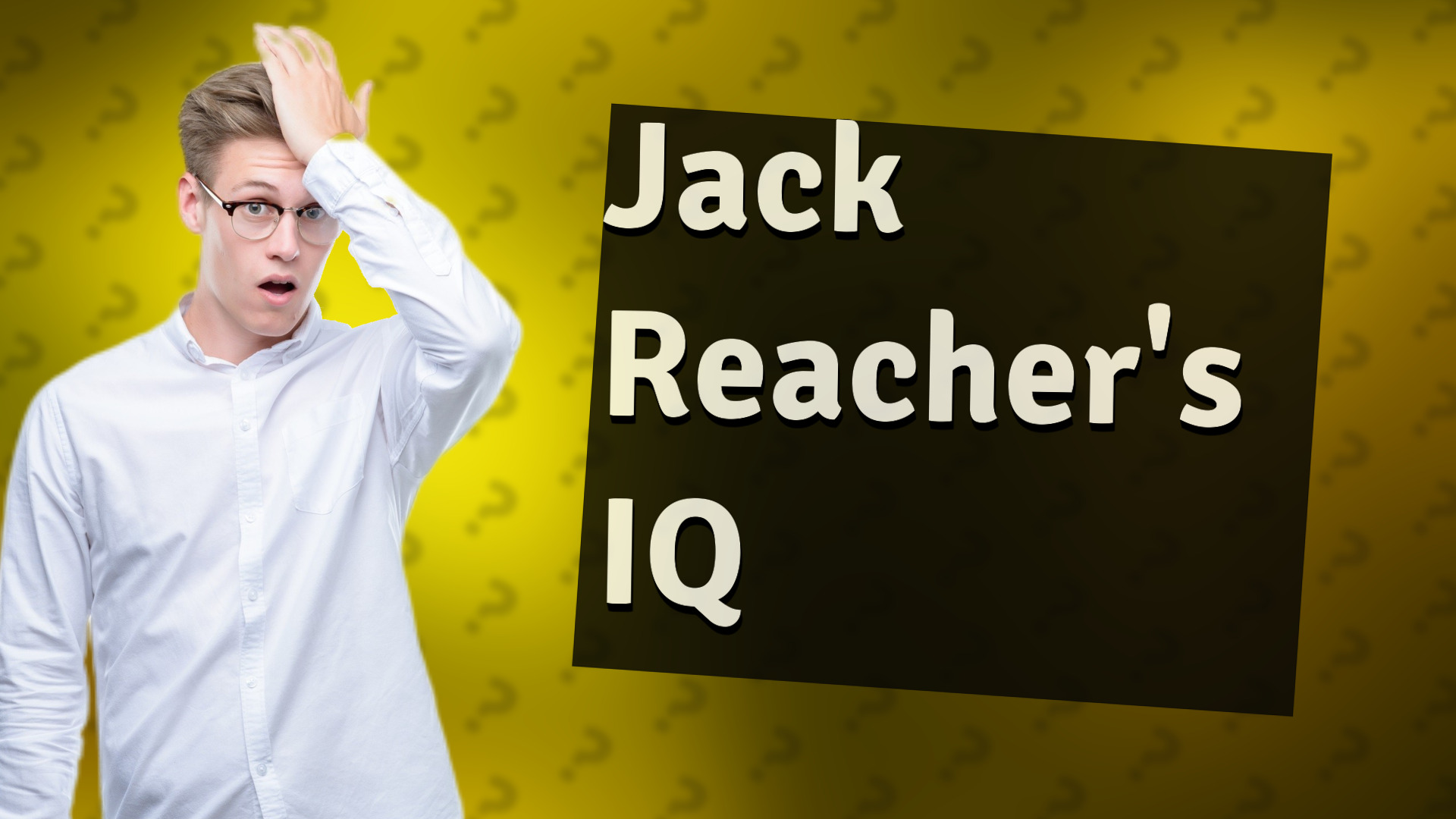 Jack Reacher's IQ