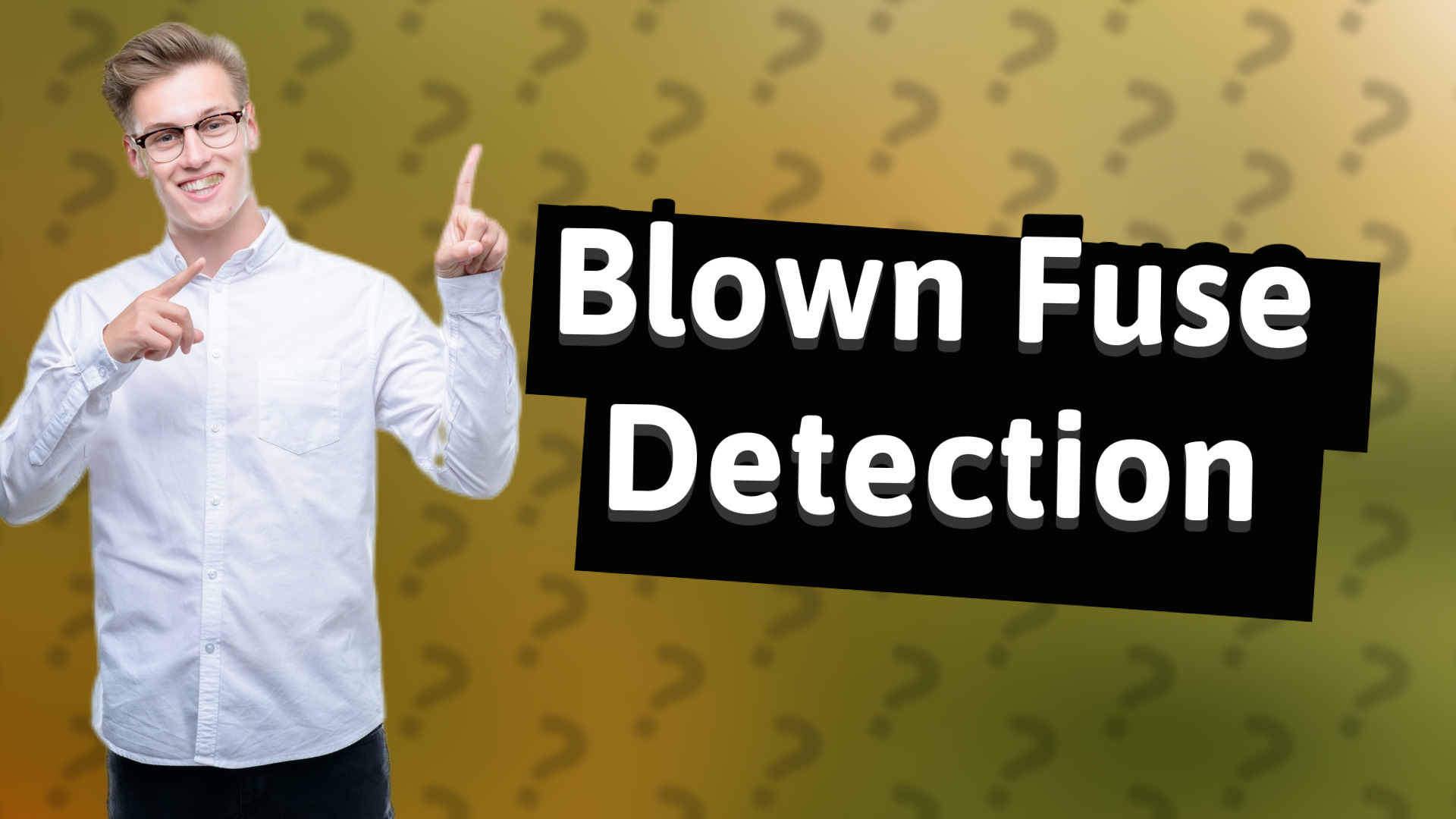 Blown Fuse Detection