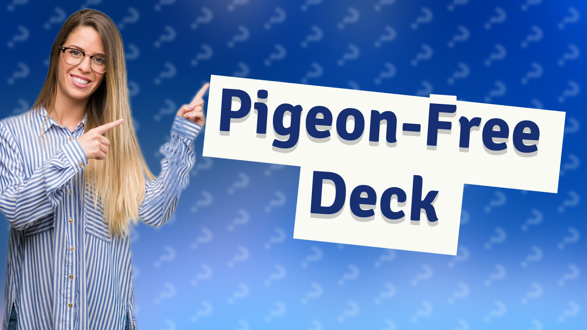 Pigeon-Free Deck