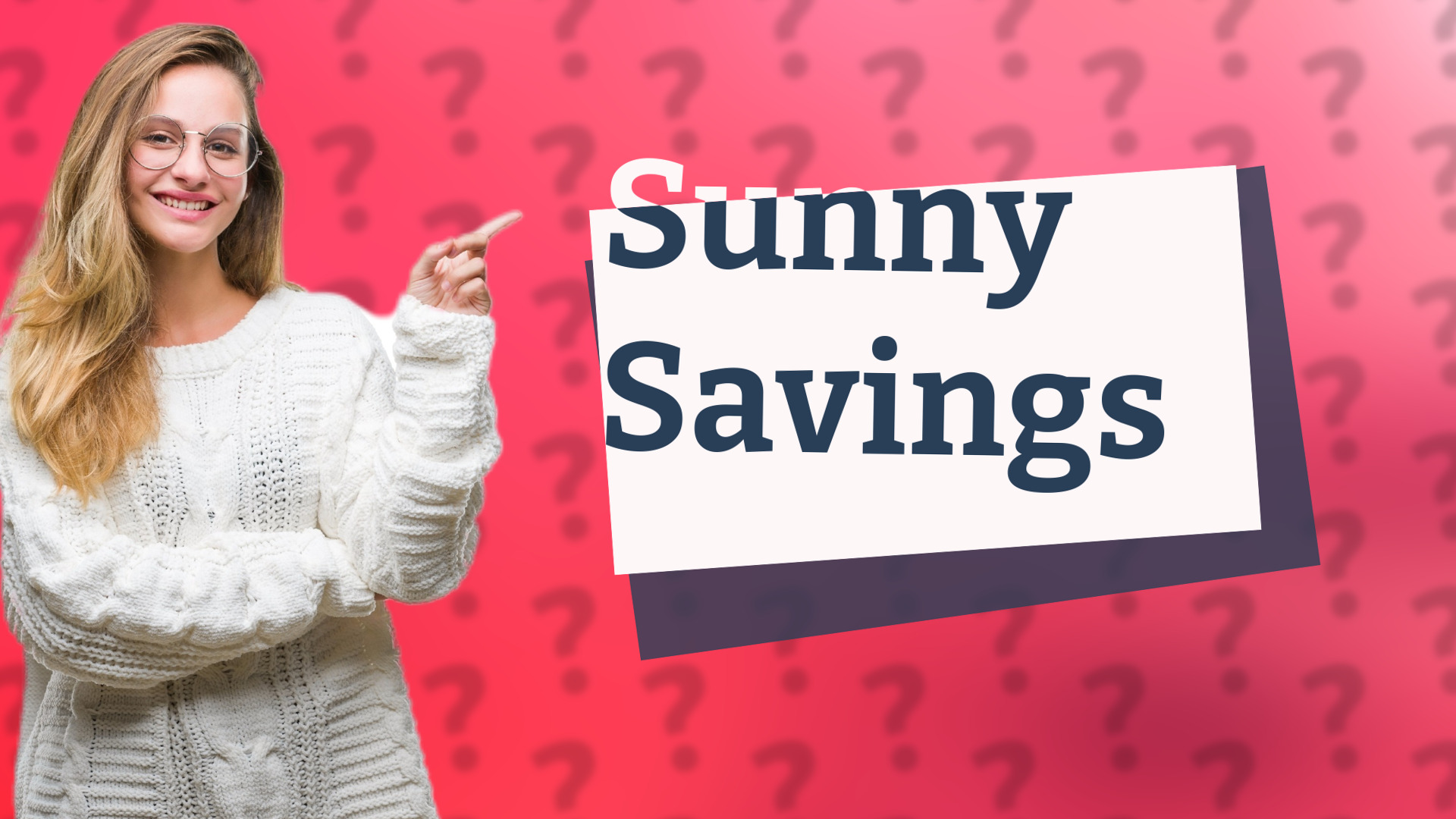 Sunny Savings