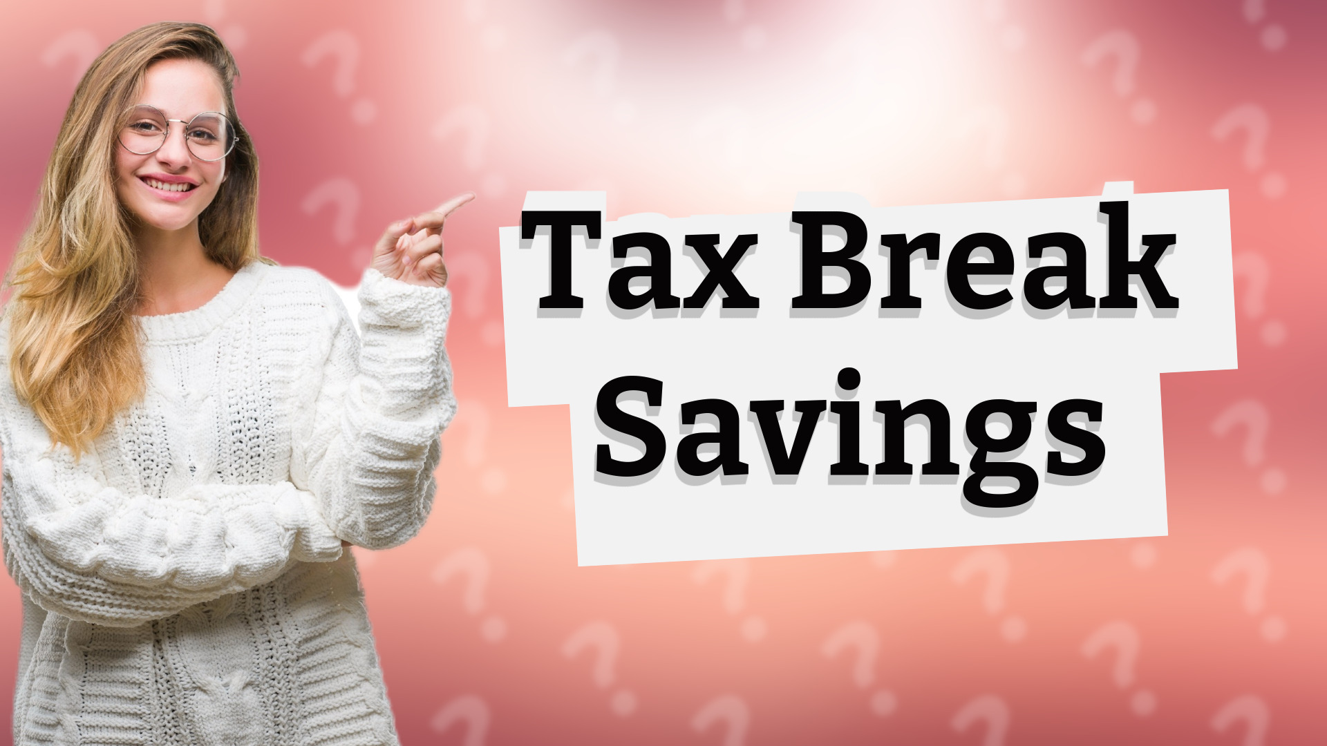 Tax Break Savings
