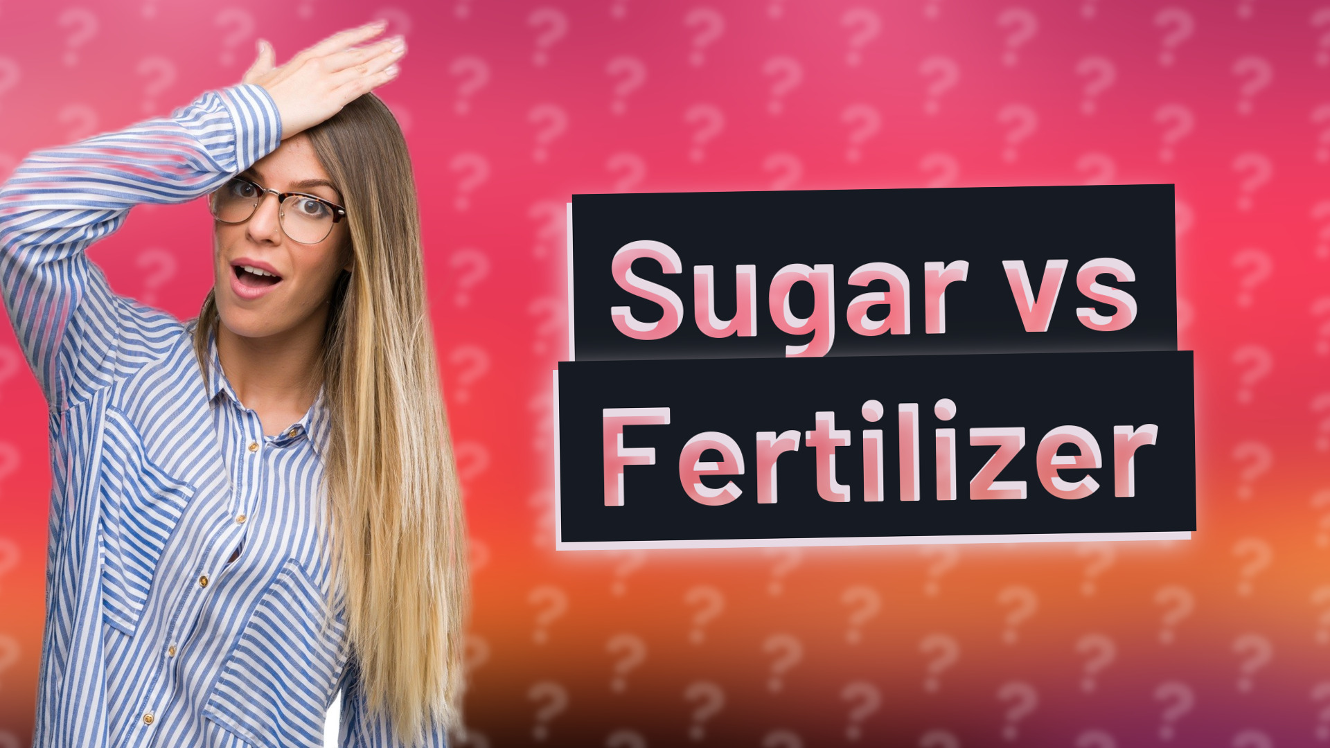 Sugar vs Fertilizer