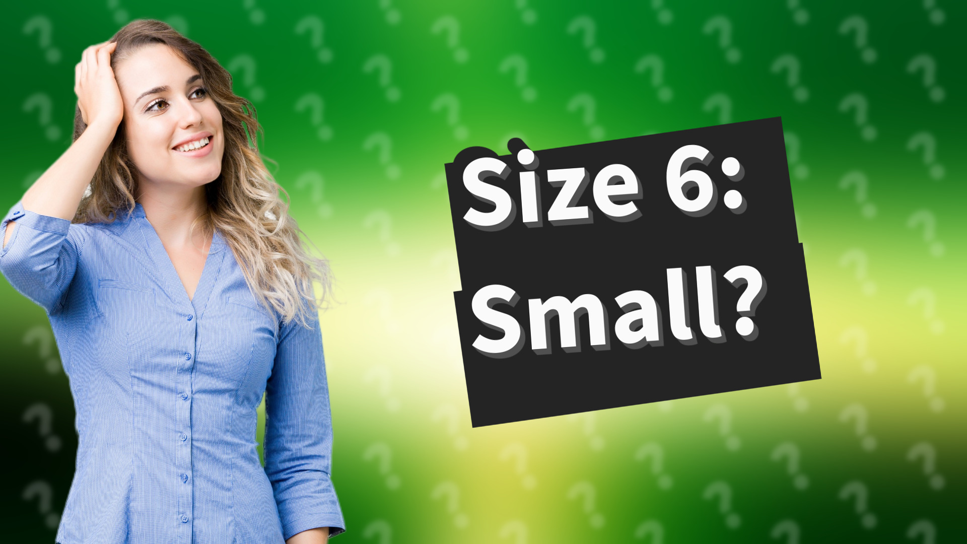 Size 6: Small?