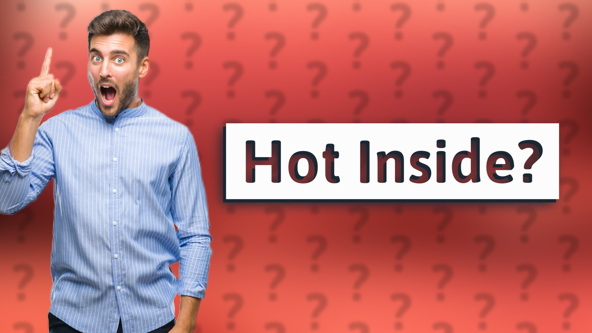 Hot Inside?