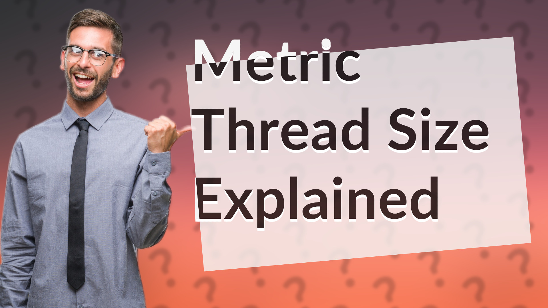 Metric Thread Size Explained