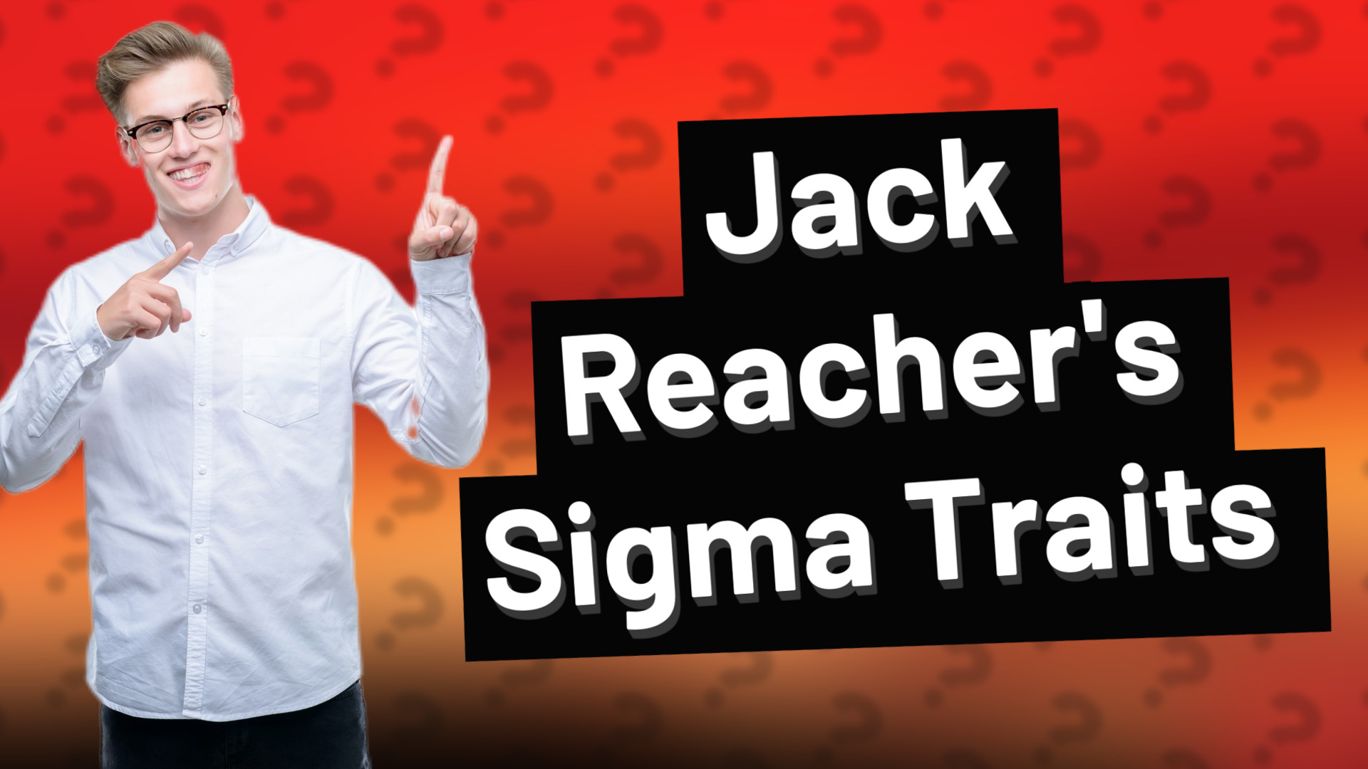Jack Reacher's Sigma Traits