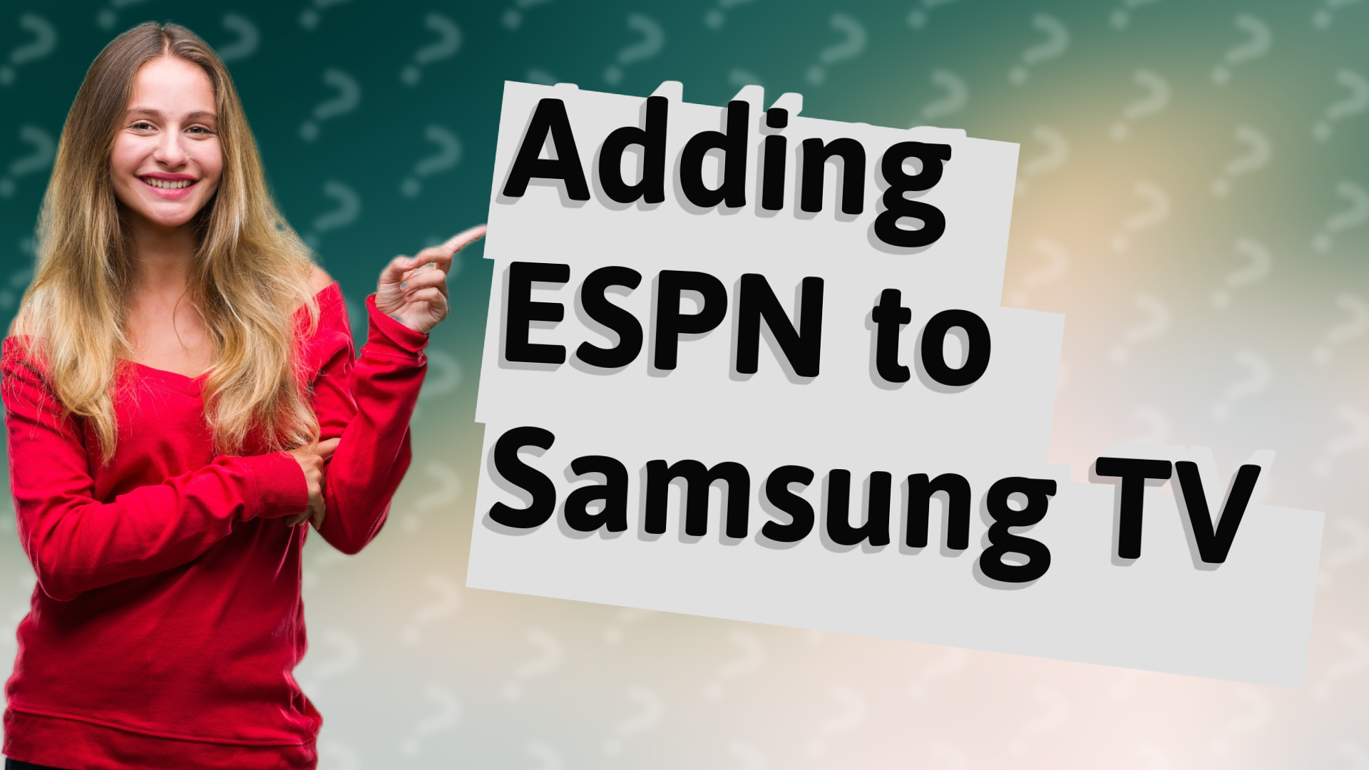 Adding ESPN to Samsung TV