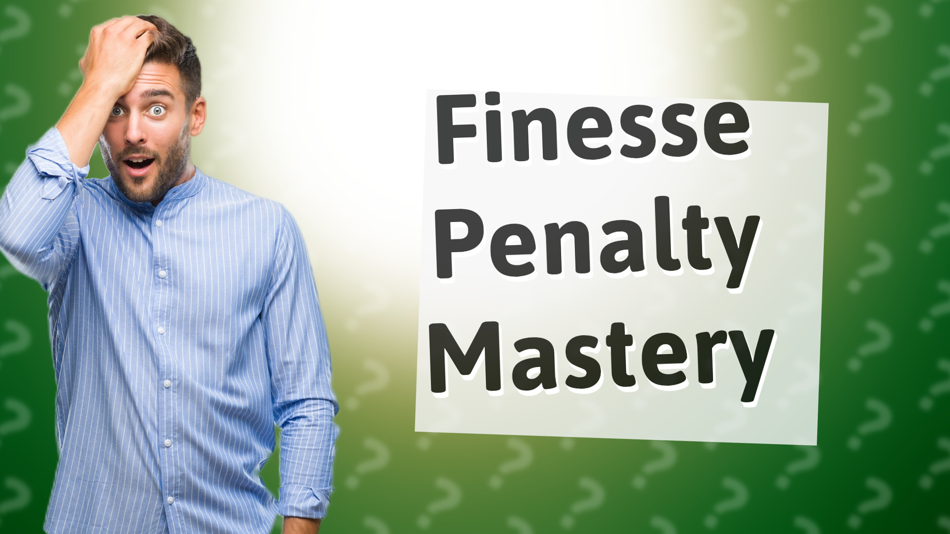 Finesse Penalty Mastery