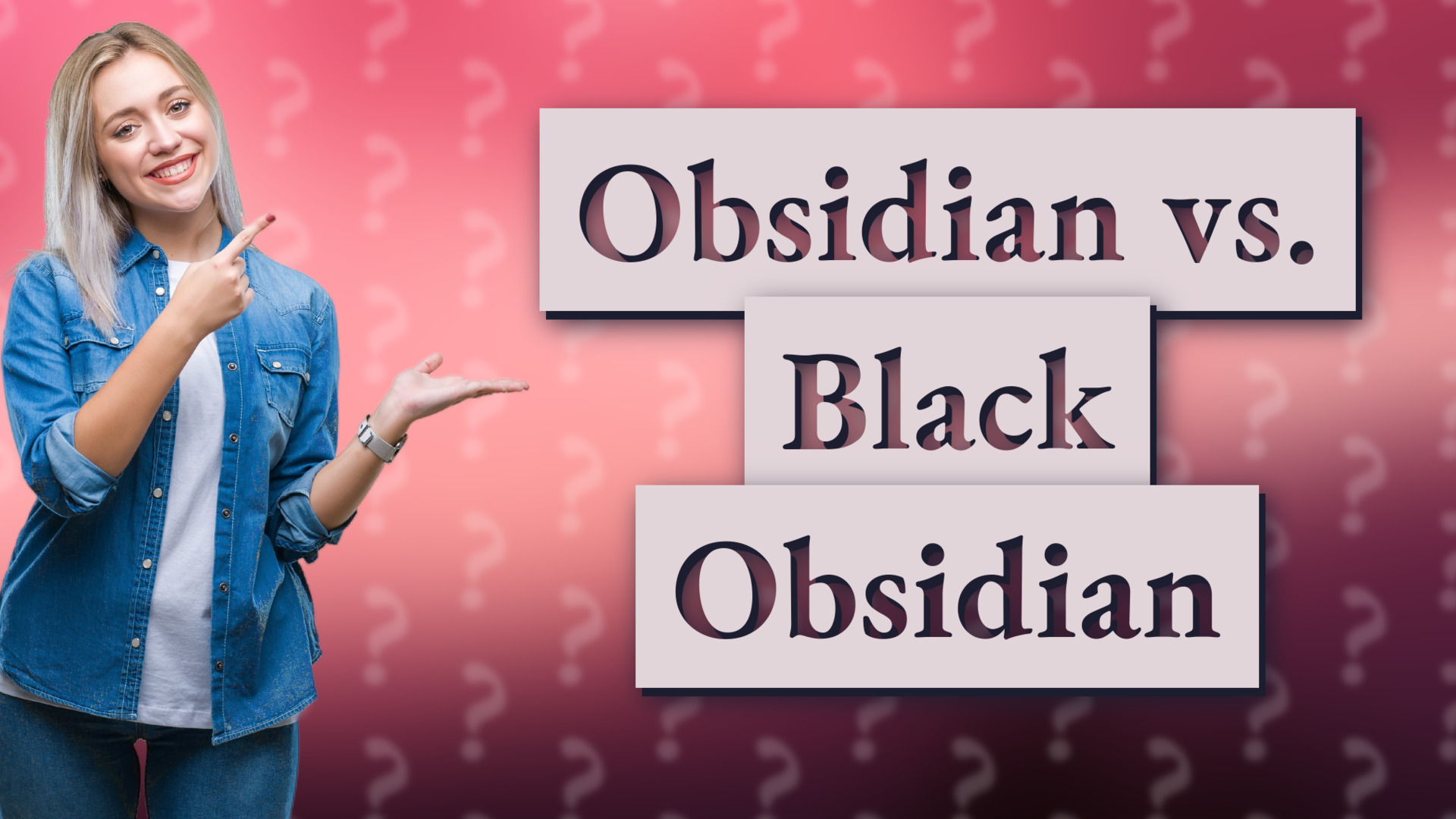 Obsidian vs. Black Obsidian