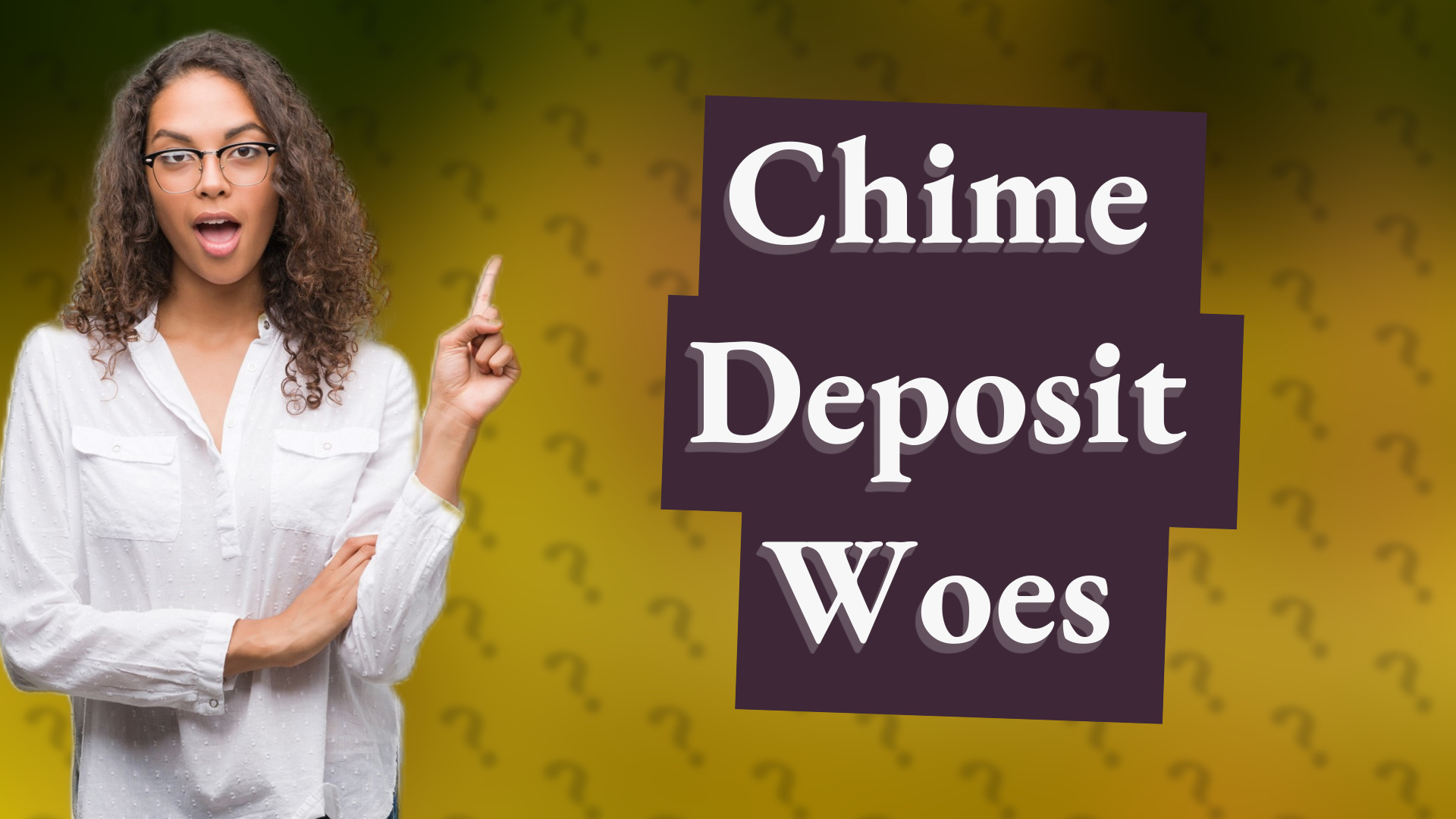 Chime Deposit Woes