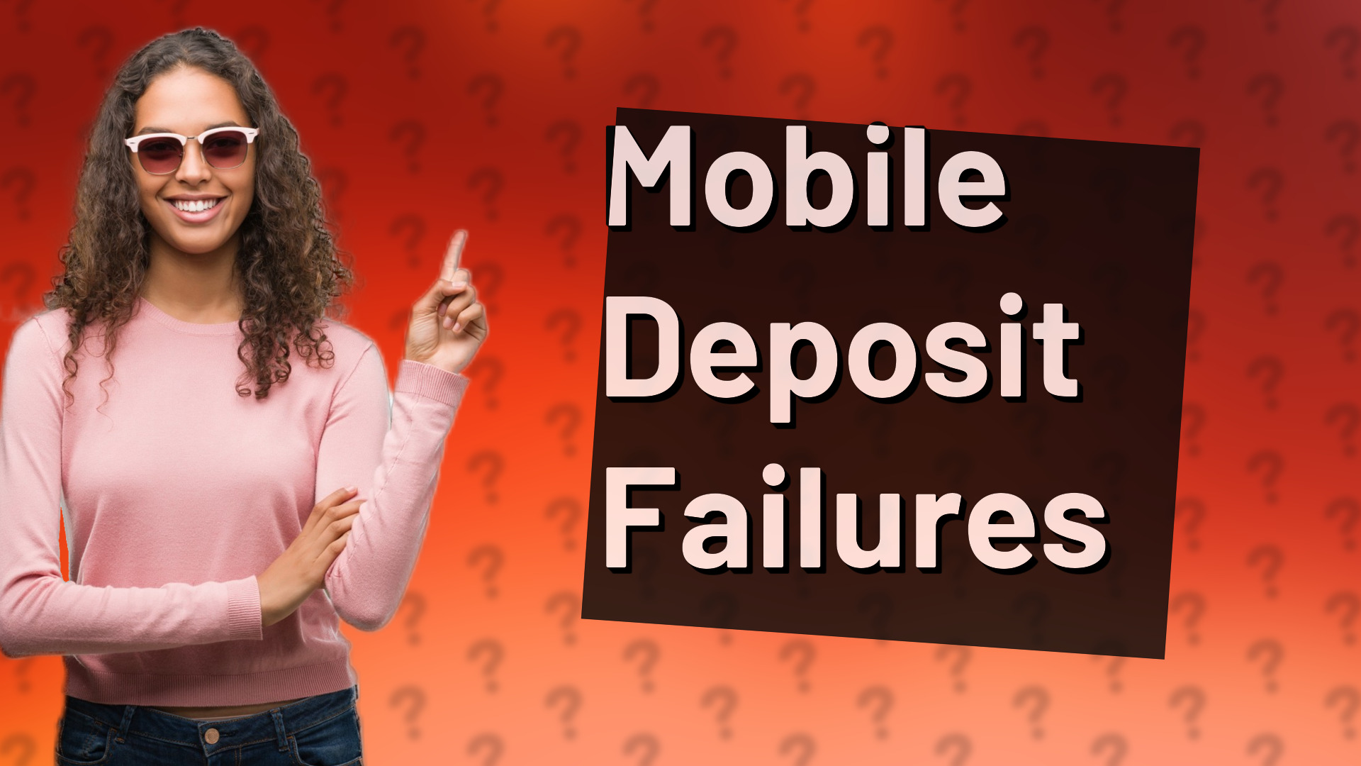 Mobile Deposit Failures
