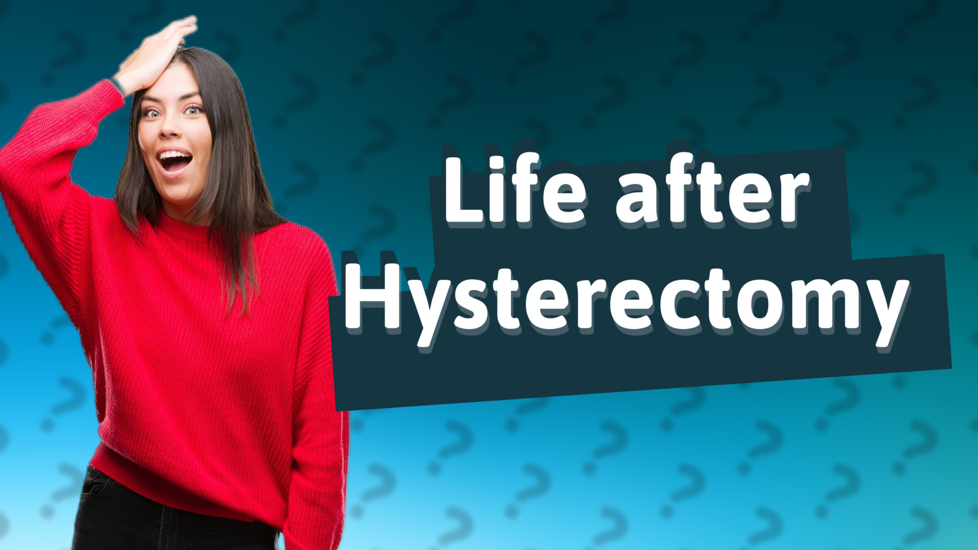Life after Hysterectomy