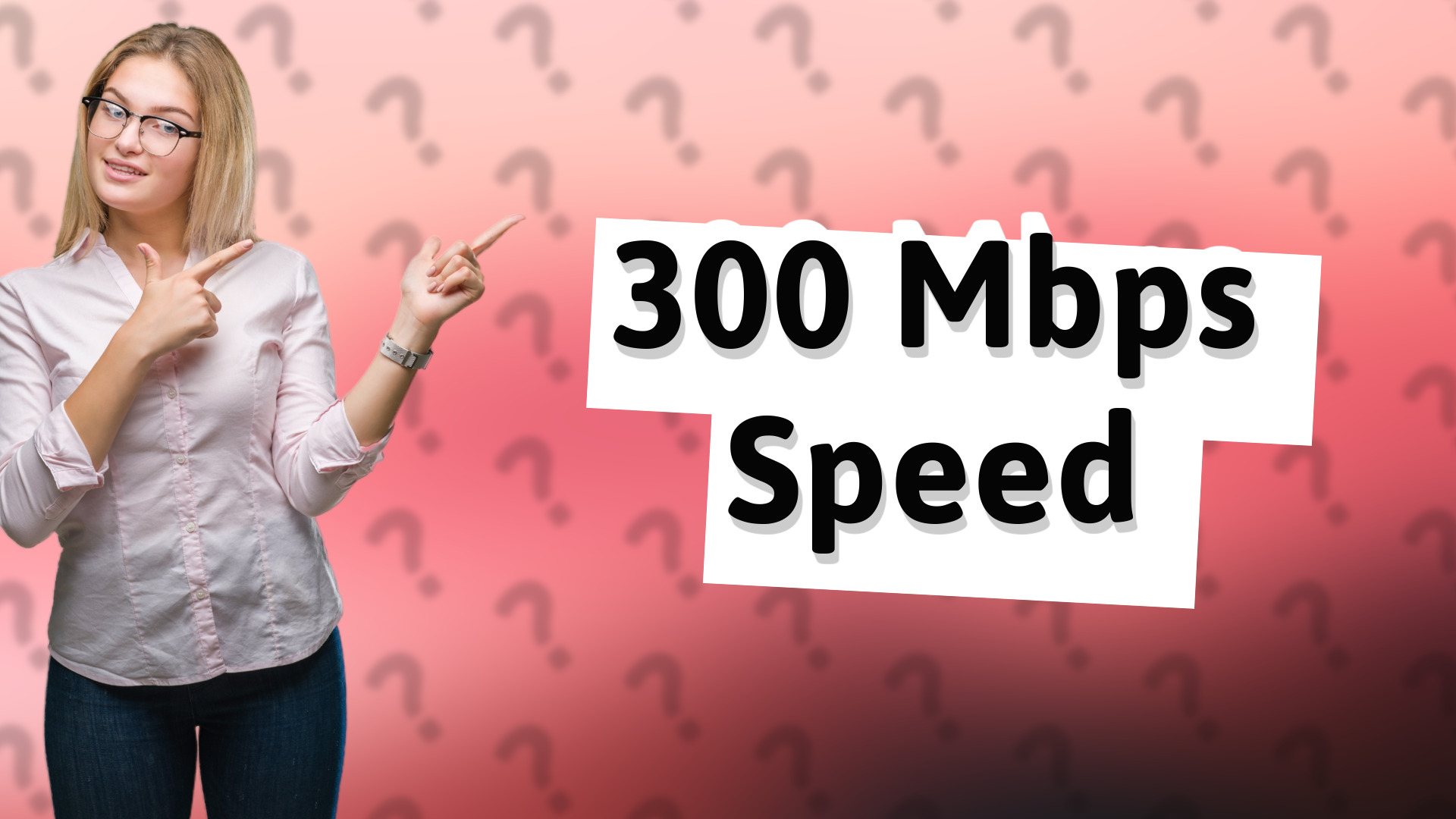 300 Mbps Speed