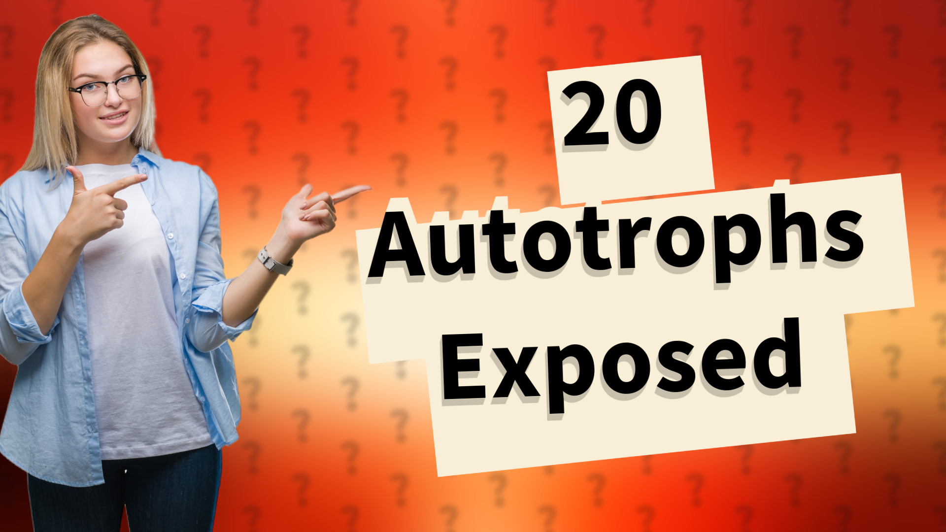 20 Autotrophs Exposed