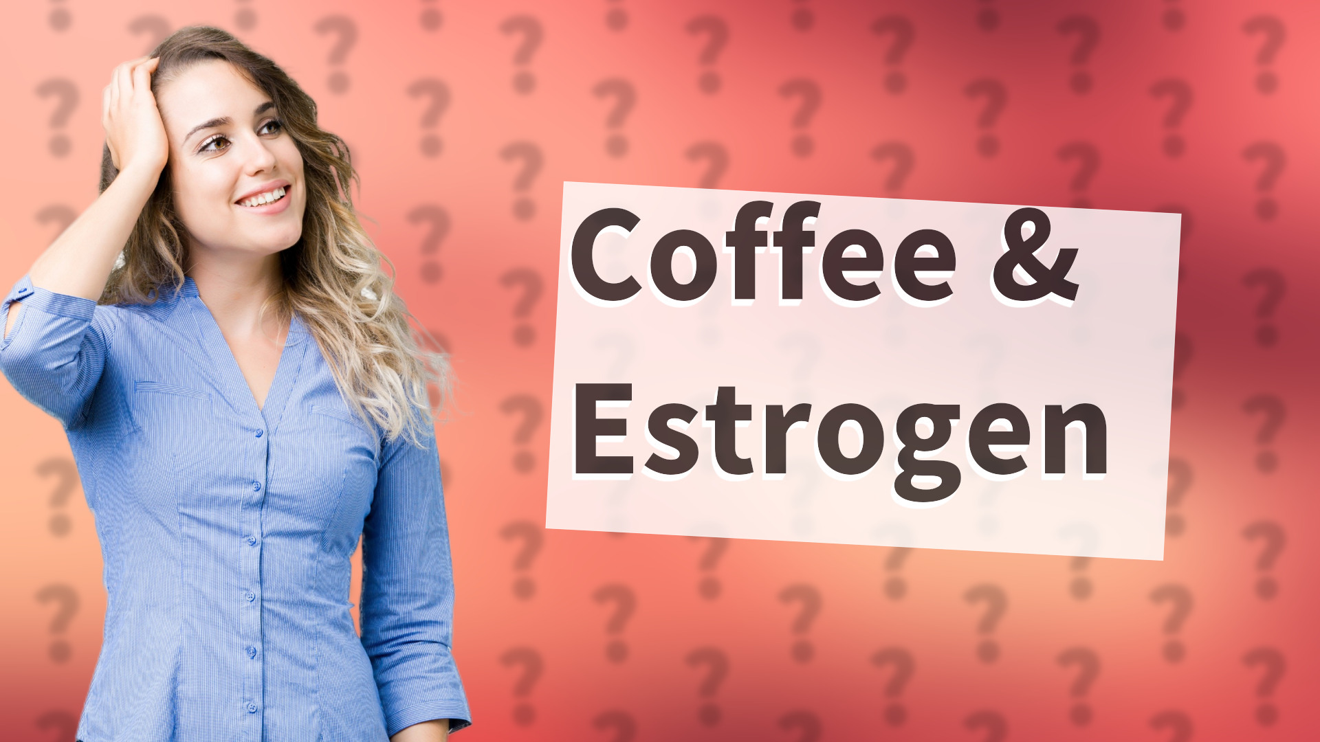 Coffee & Estrogen