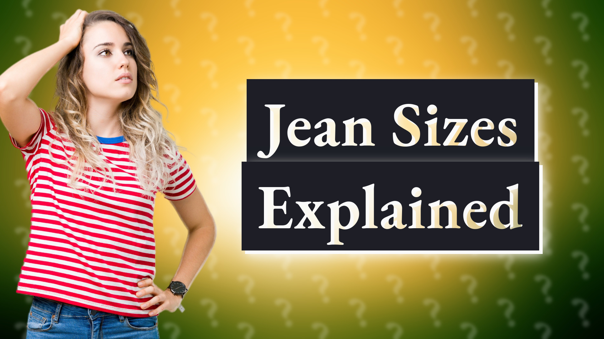Jean Sizes Explained