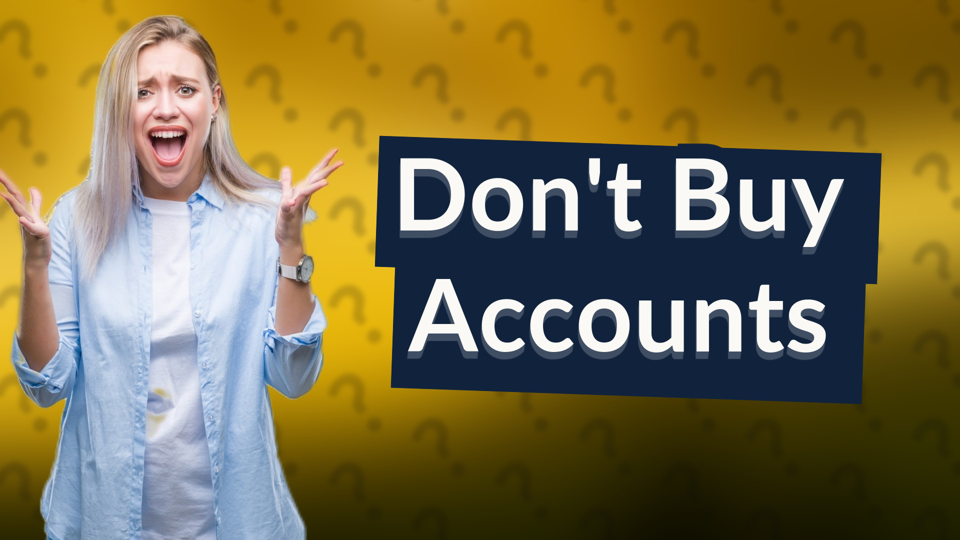 Don't Buy Accounts