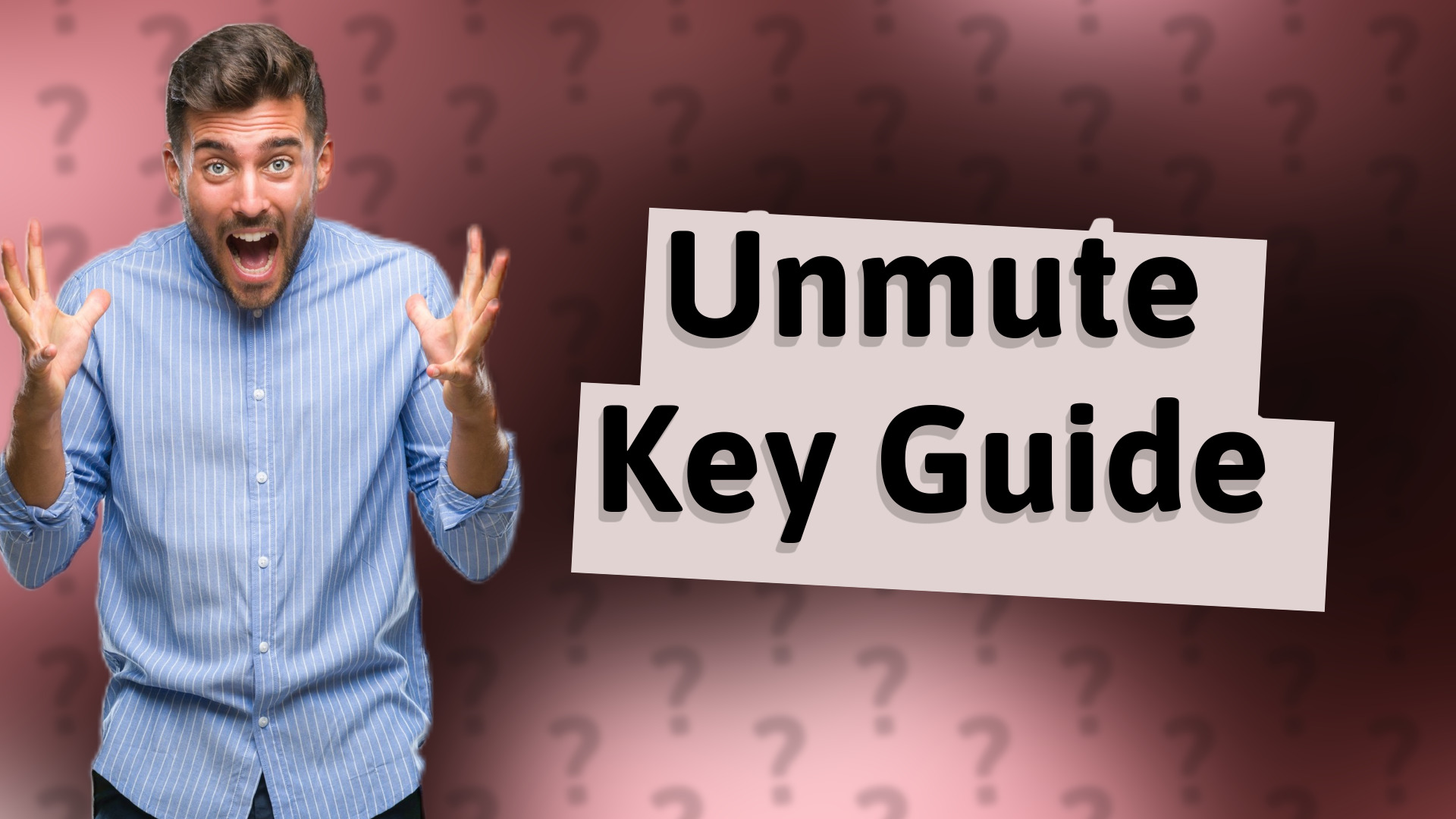 Unmute Key Guide