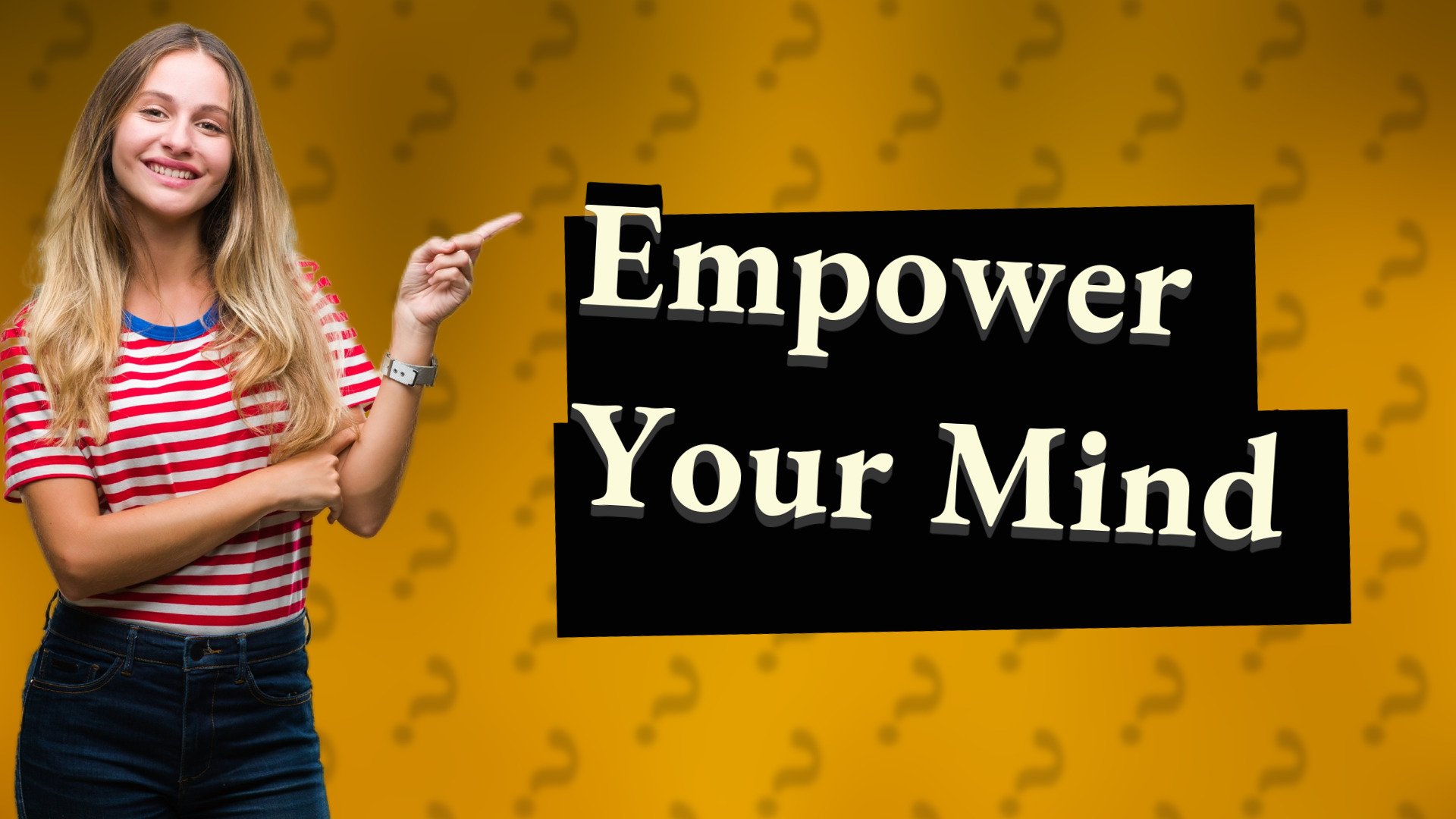 Empower Your Mind