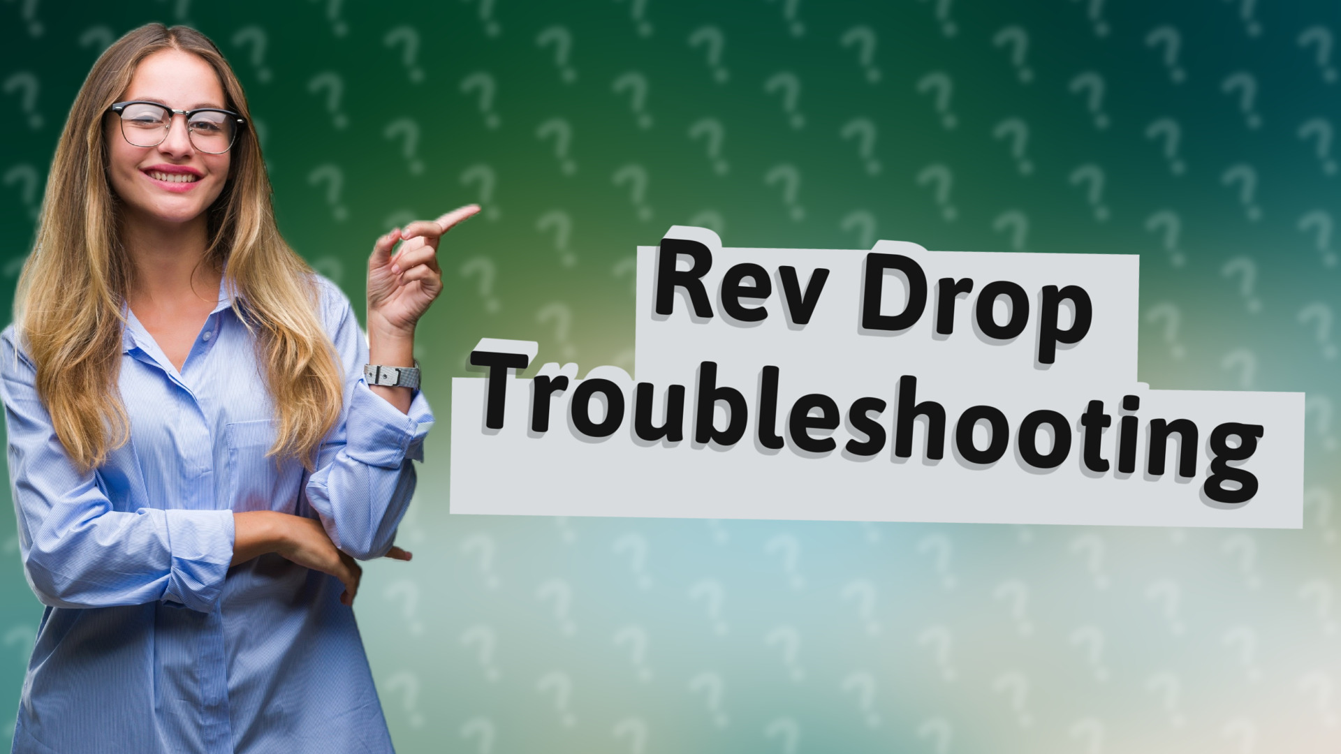 Rev Drop Troubleshooting