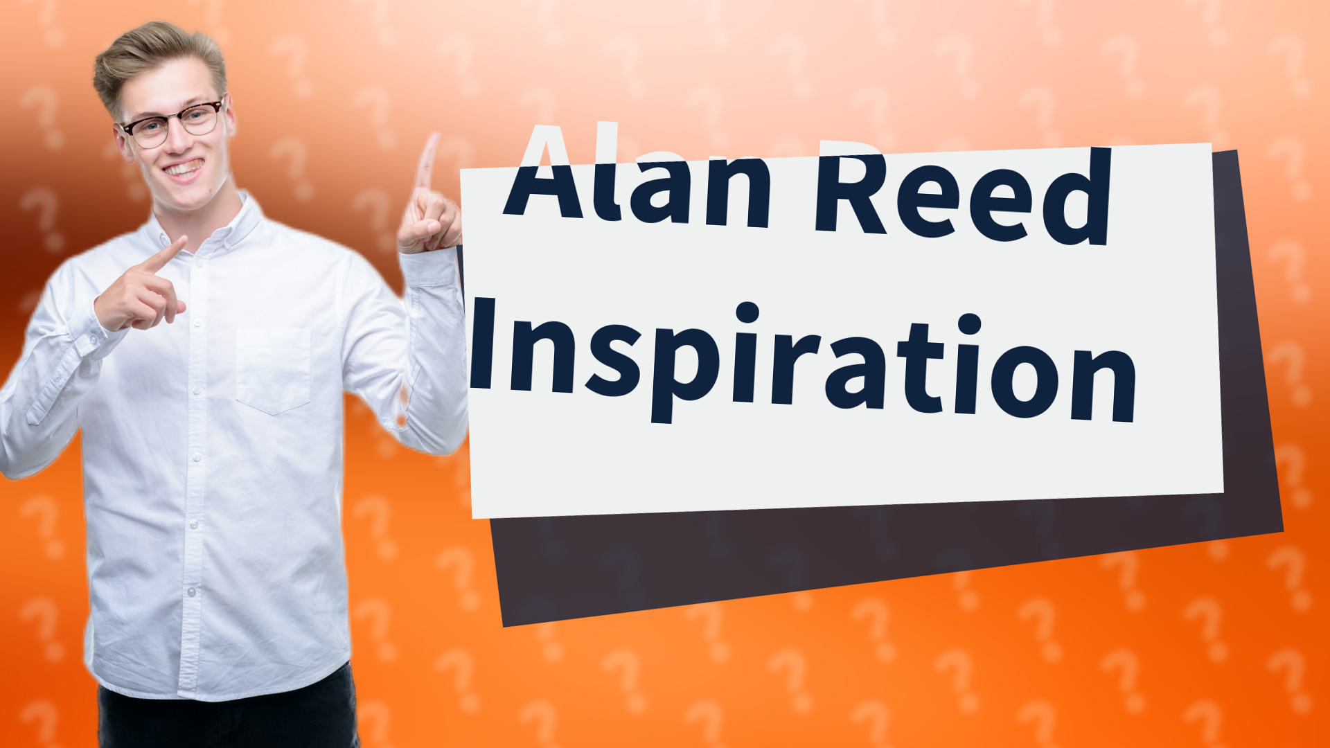 Alan Reed Inspiration