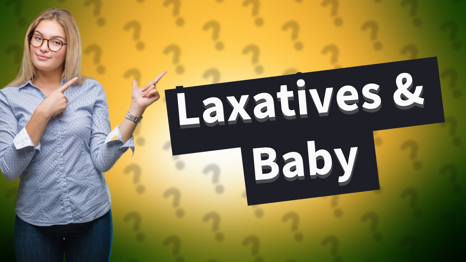 Laxatives & Baby