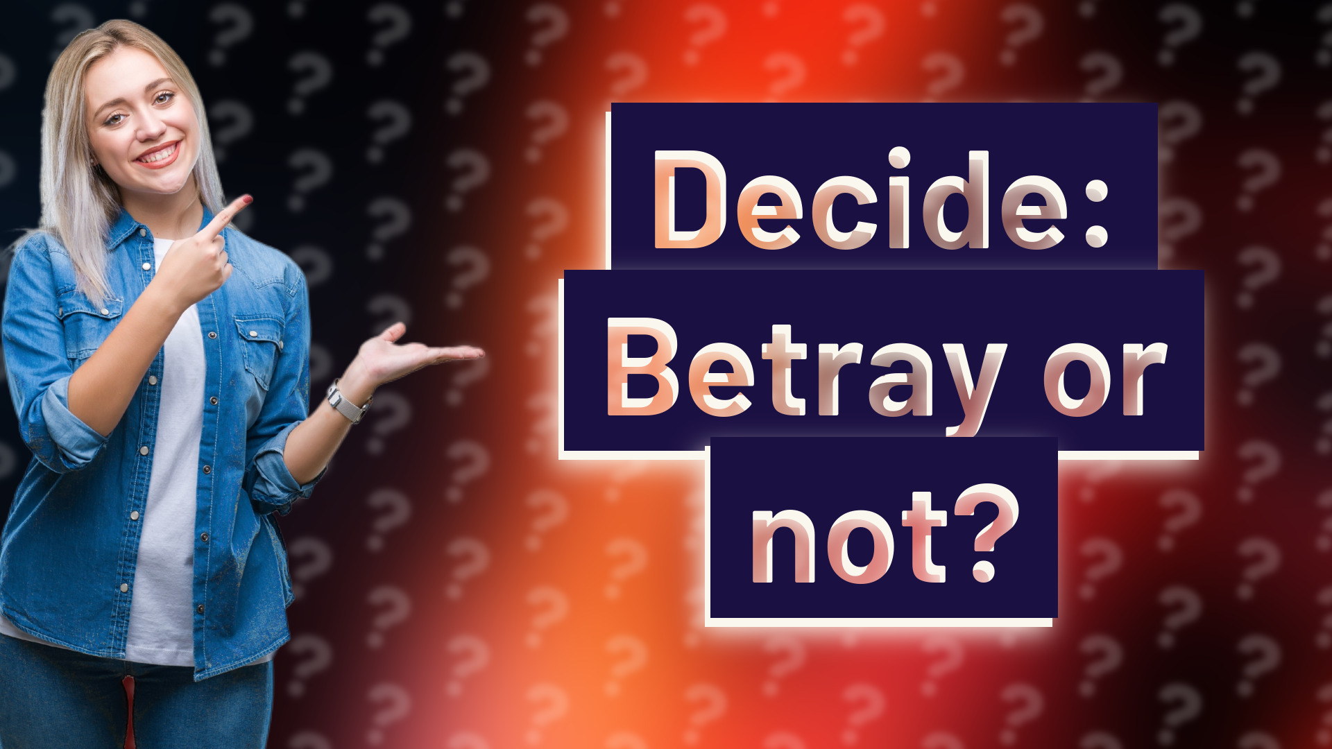 Decide: Betray or not?