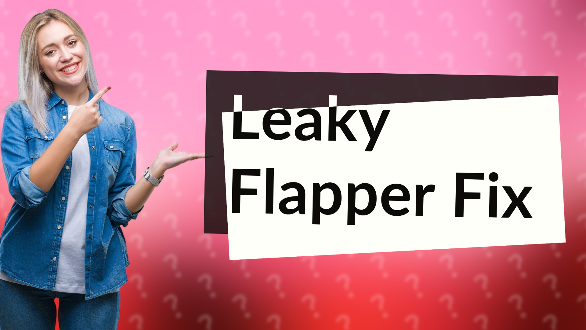 Leaky Flapper Fix