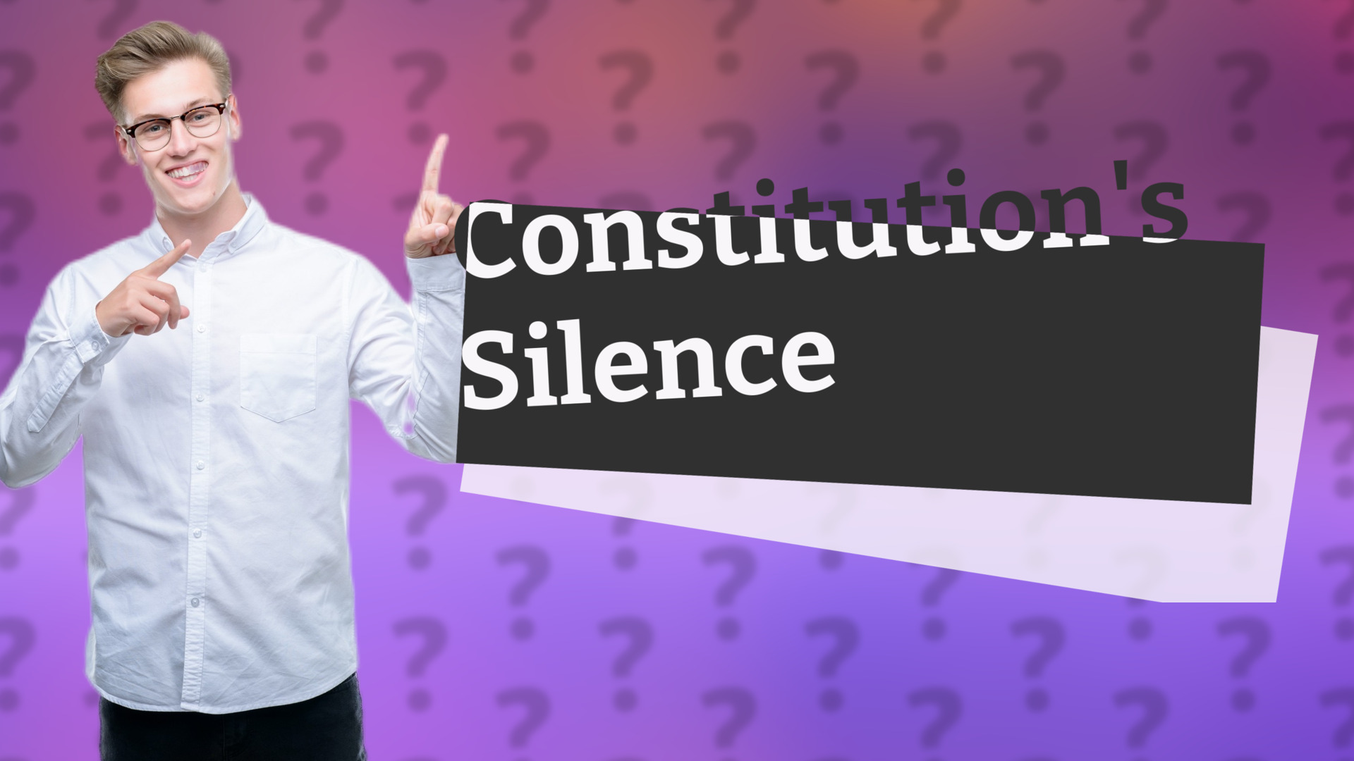 Constitution's Silence