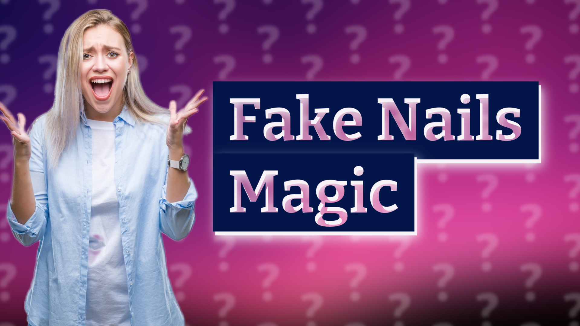 Fake Nails Magic