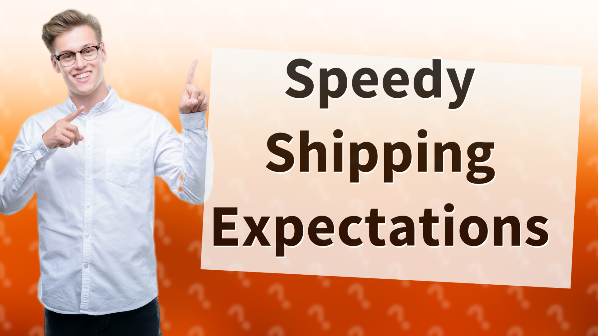 Speedy Shipping Expectations