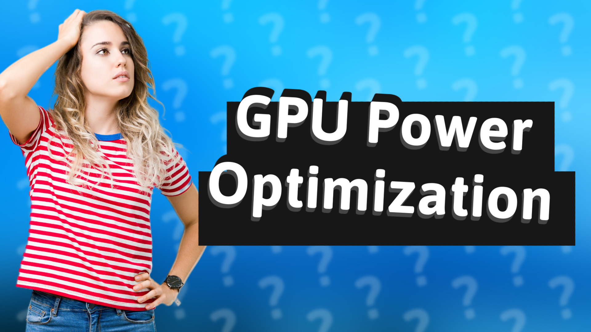 GPU Power Optimization