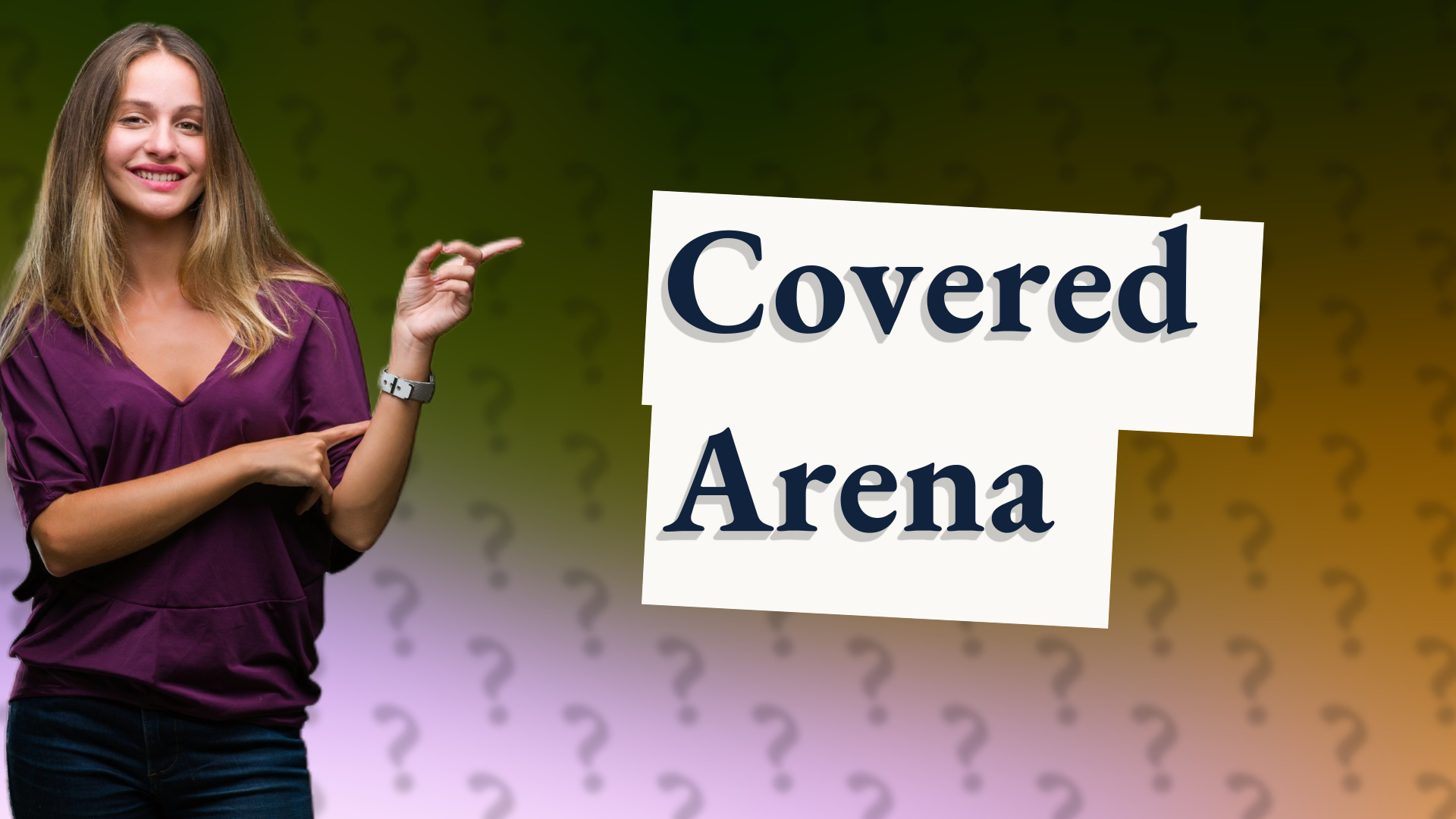 Covered Arena